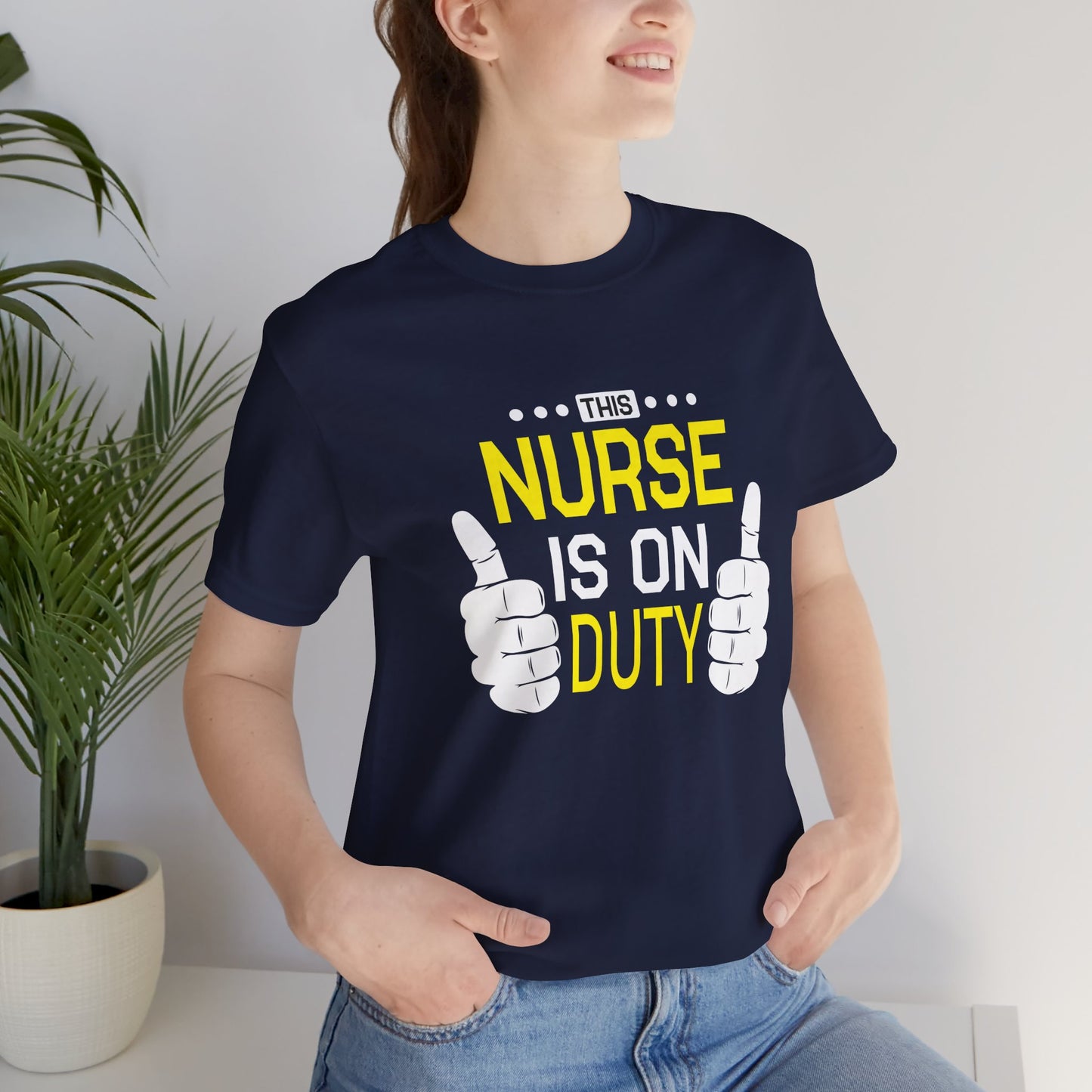 This Nurse Is On Duty - Unisex Jersey Short Sleeve Tee - 13283