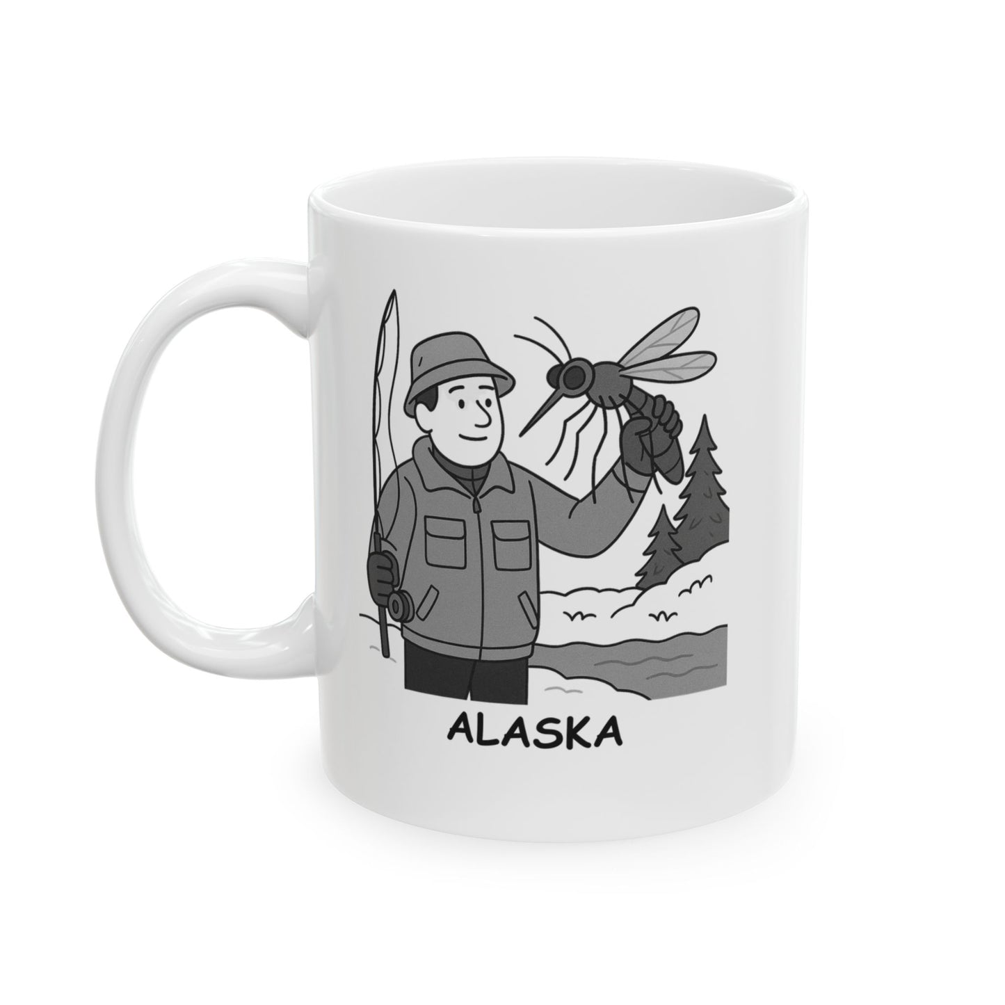 "Alaska: Where the mosquitoes are as big as the fish stories." Ceramic Mug - 13016