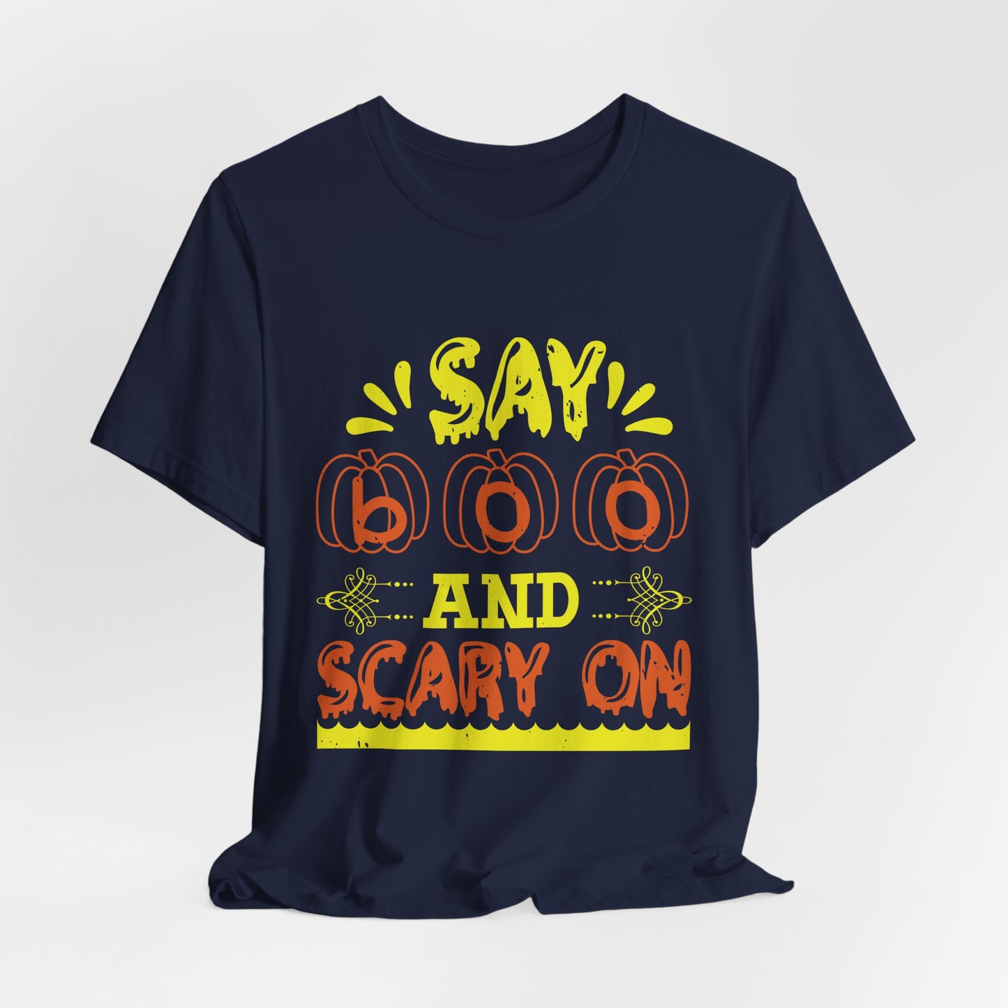 Say Boo and Scary On - Unisex Jersey Short Sleeve Tee - 12513