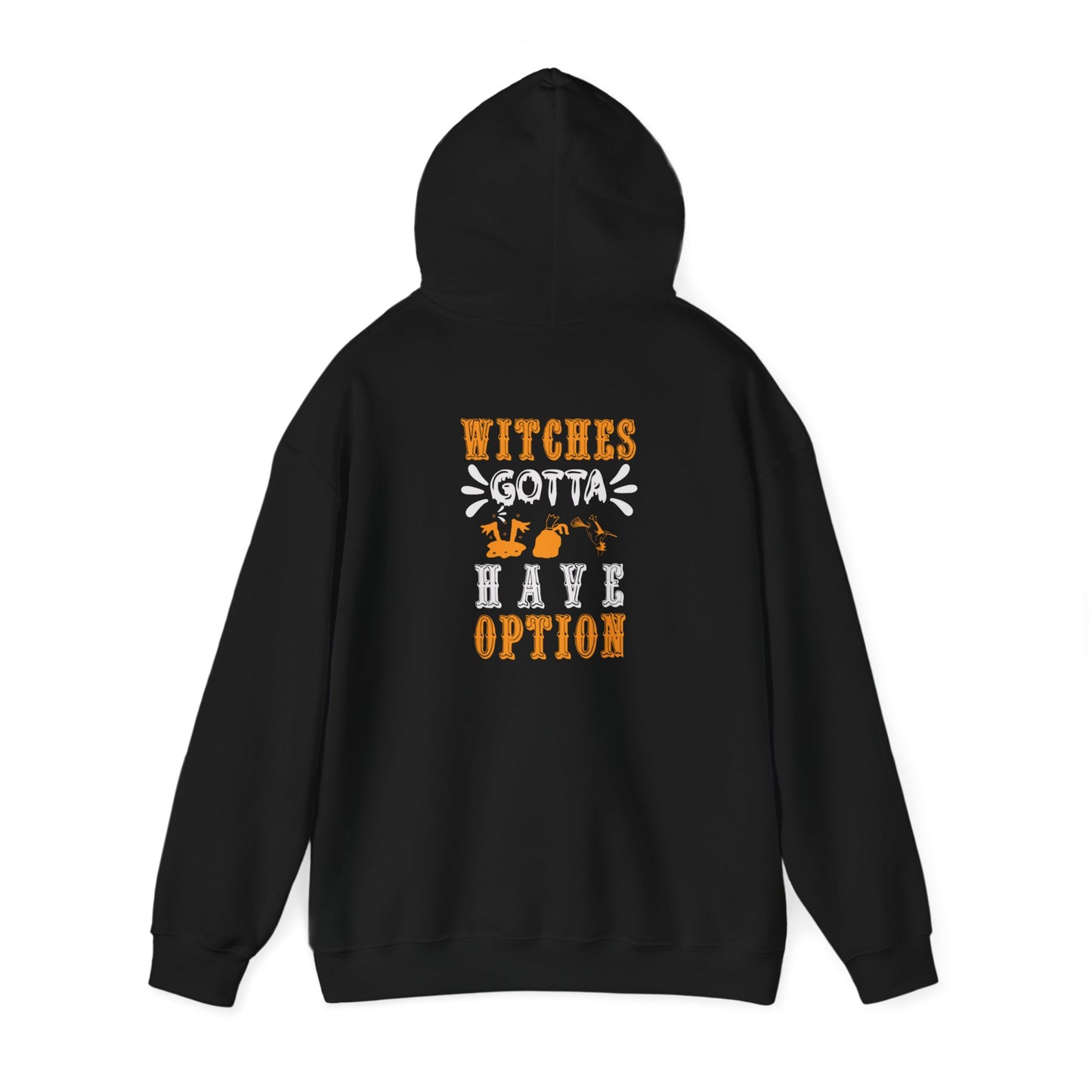 Witches Gotta Have Options - Unisex Heavy Blend™ Hooded Sweatshirt