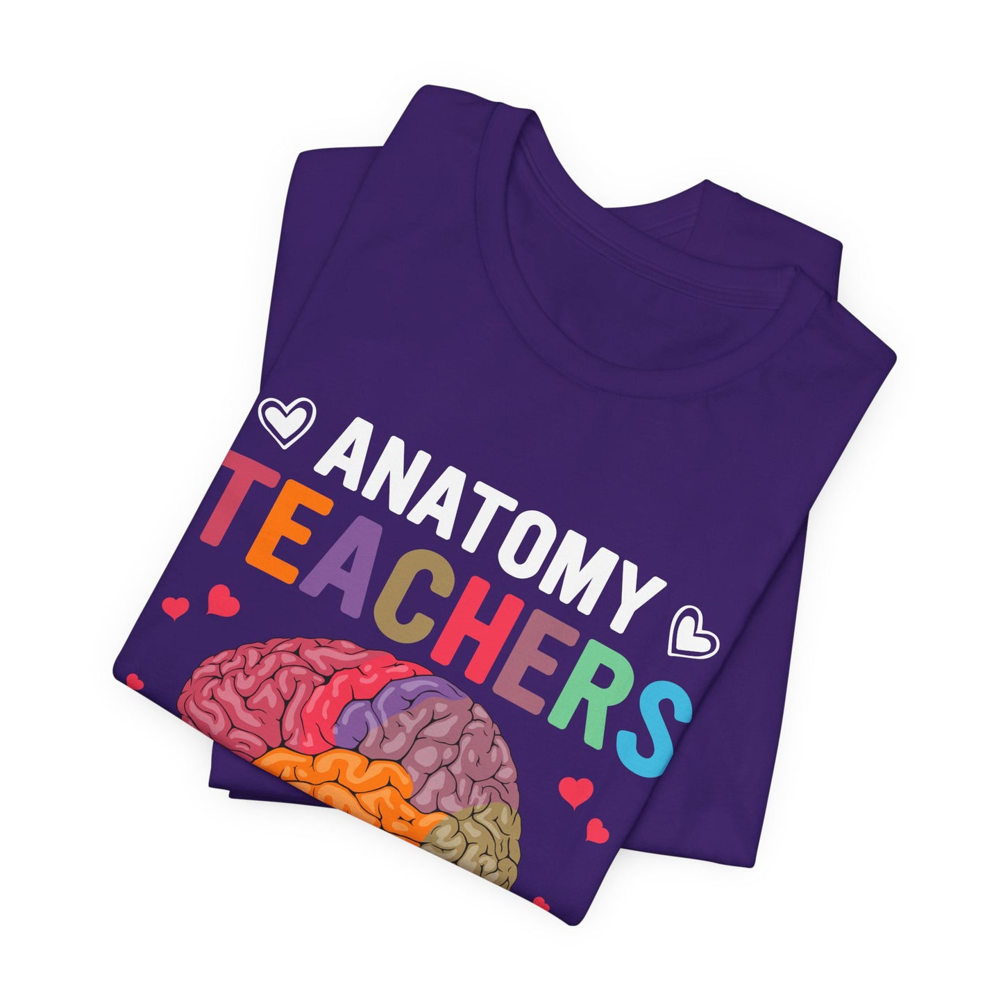 Teacher: Anatomy Teachers Love Brains - Unisex Jersey Short Sleeve Tee - 13486