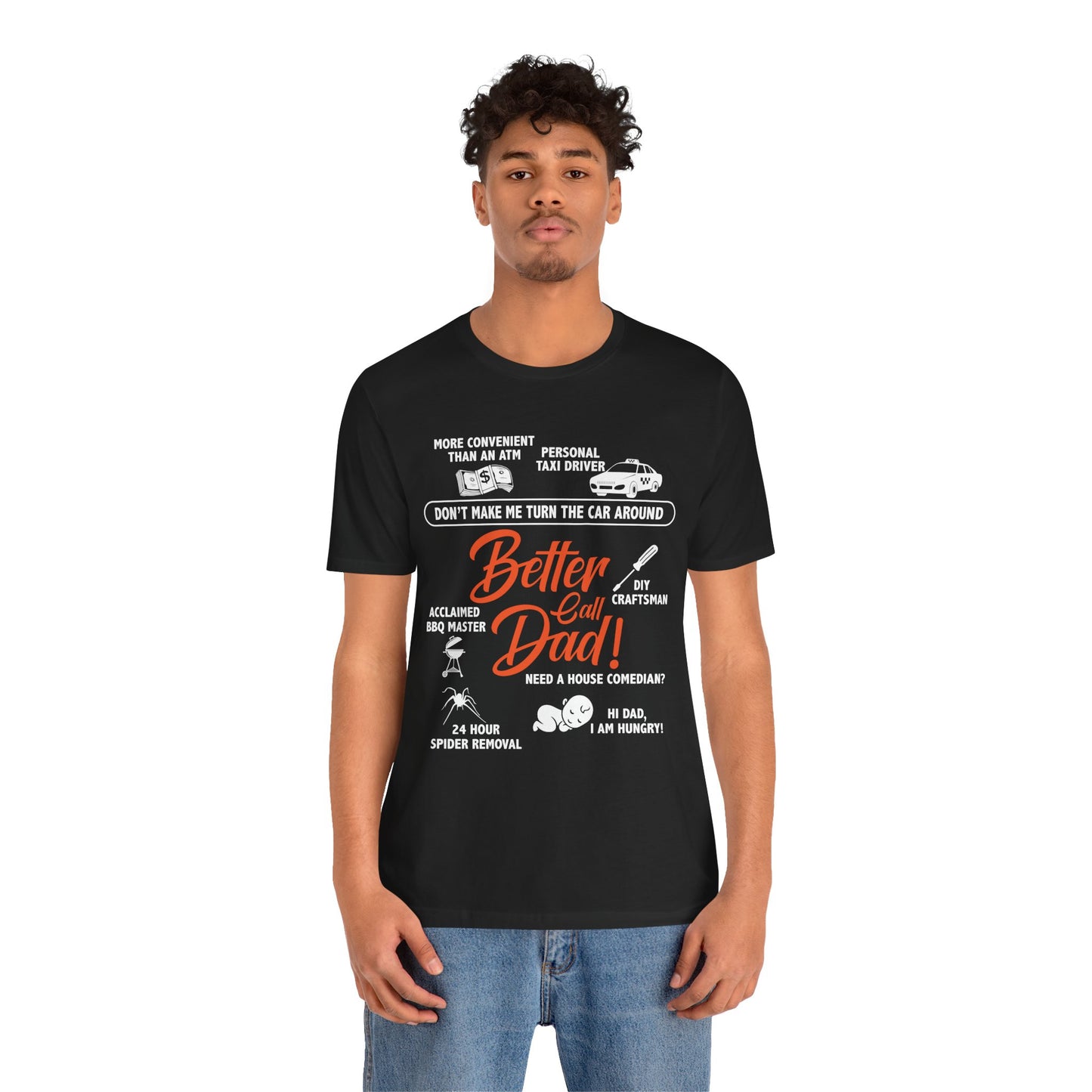 Better Call Dad! - Unisex Jersey Short Sleeve Tee - 13711