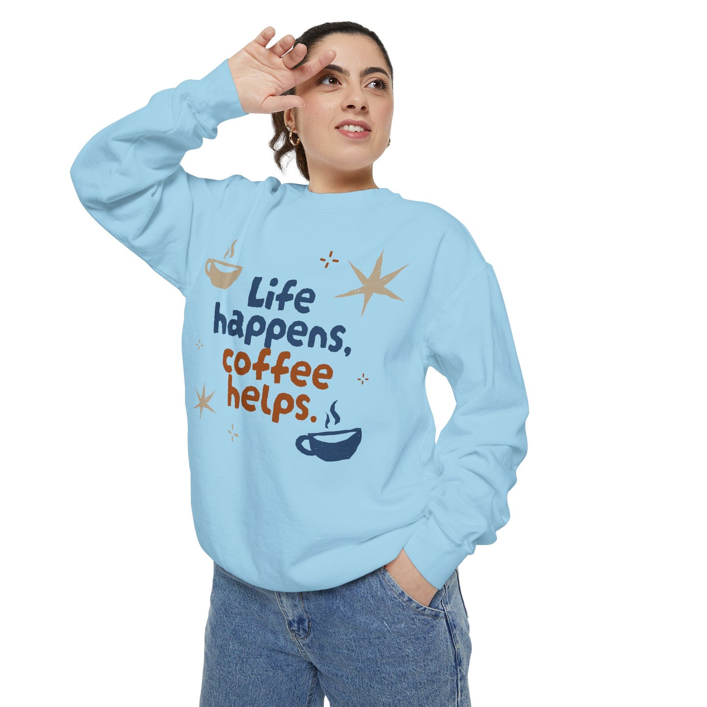 Life Happens, Coffee Helps - Unisex Garment-Dyed Sweatshirt - 11322