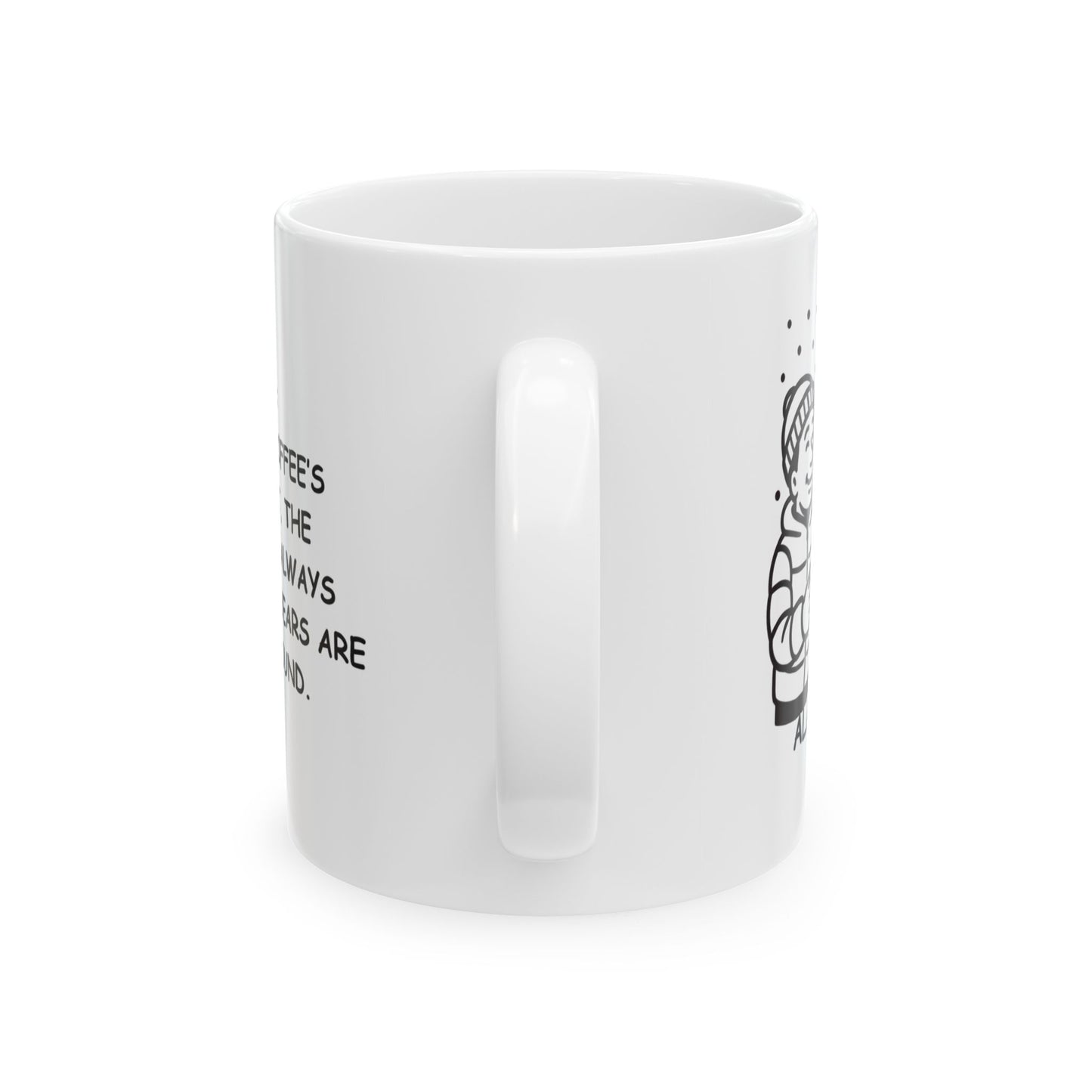 "Alaska: Where the coffee’s always hot, the sunsets are always late, and the bears are always around." Ceramic Mug - 12996