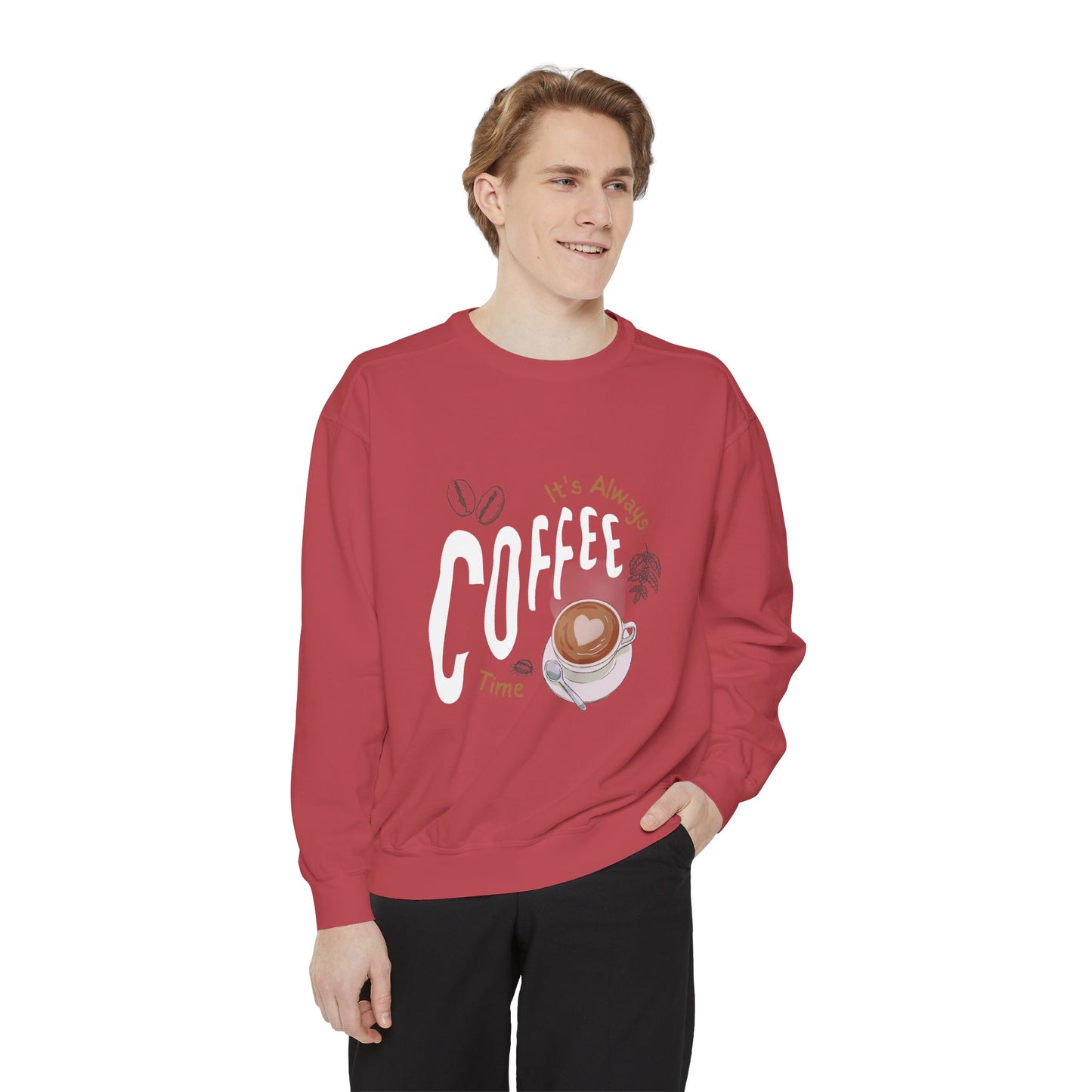 It's Always Coffee Time - Unisex Garment-Dyed Sweatshirt - 11284