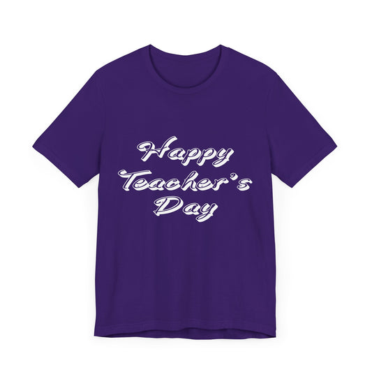 Teacher: Happy Teacher's Day! - Unisex Jersey Short Sleeve Tee - 13438