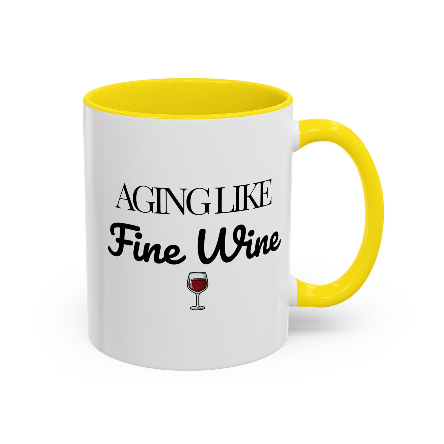 Aging Like Fine Wine Coffee Mug — Wine Lover Gift (11/15oz) - 14685
