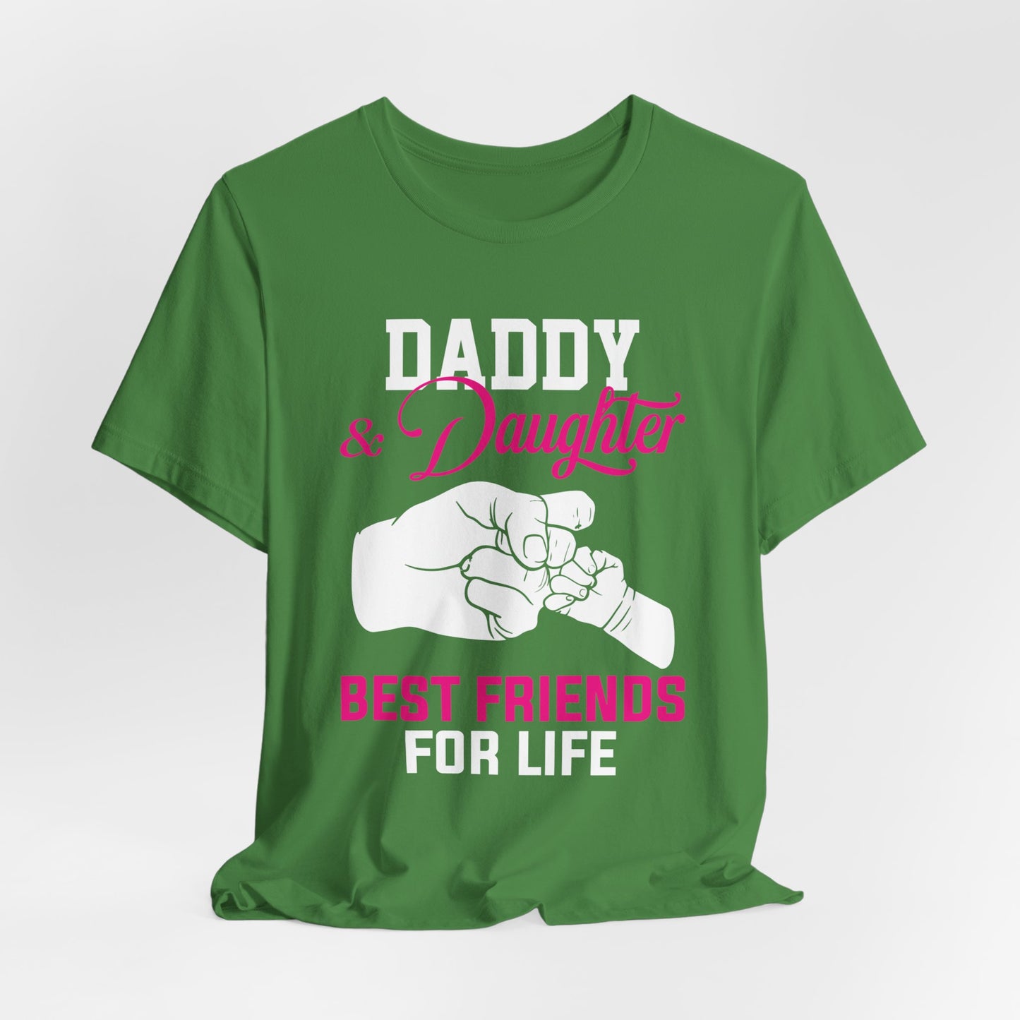 Daddy & Daughter, Best Friends For Life - Unisex Jersey Short Sleeve Tee