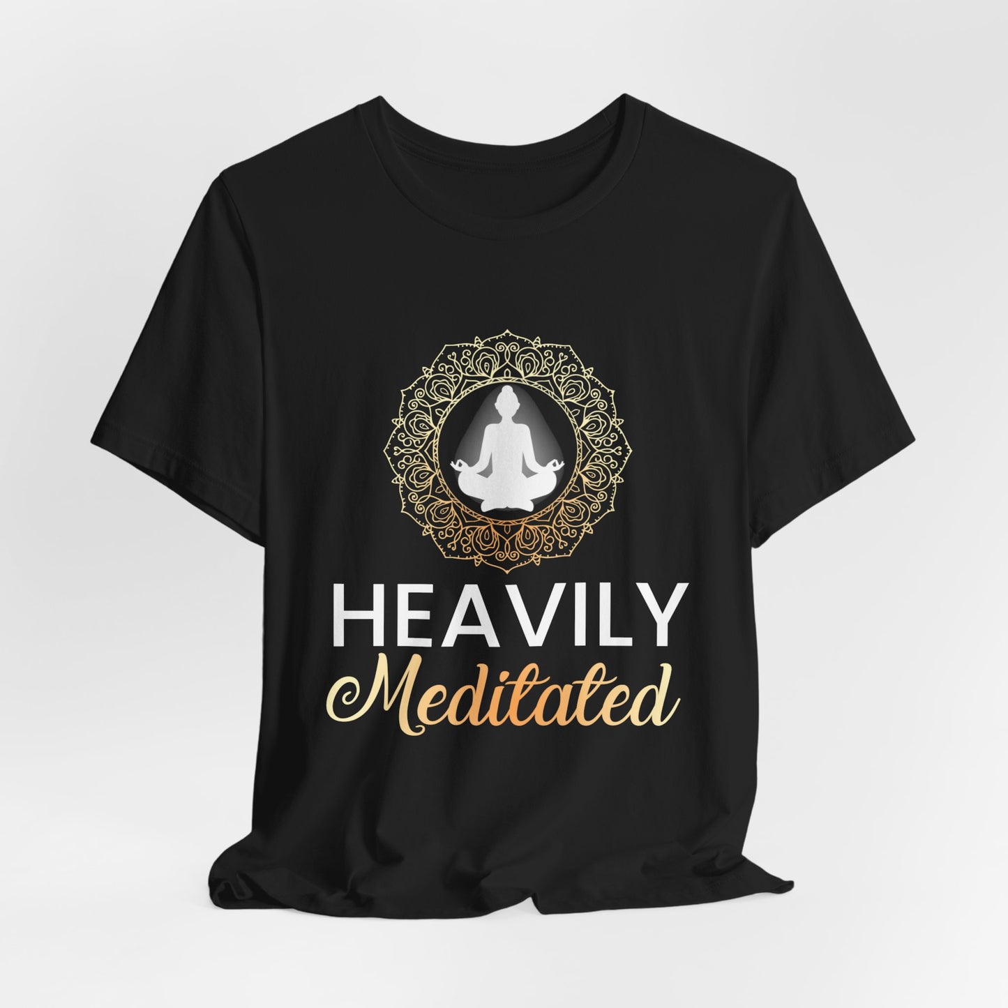 Heavily Meditated - Unisex Jersey Short Sleeve Tee