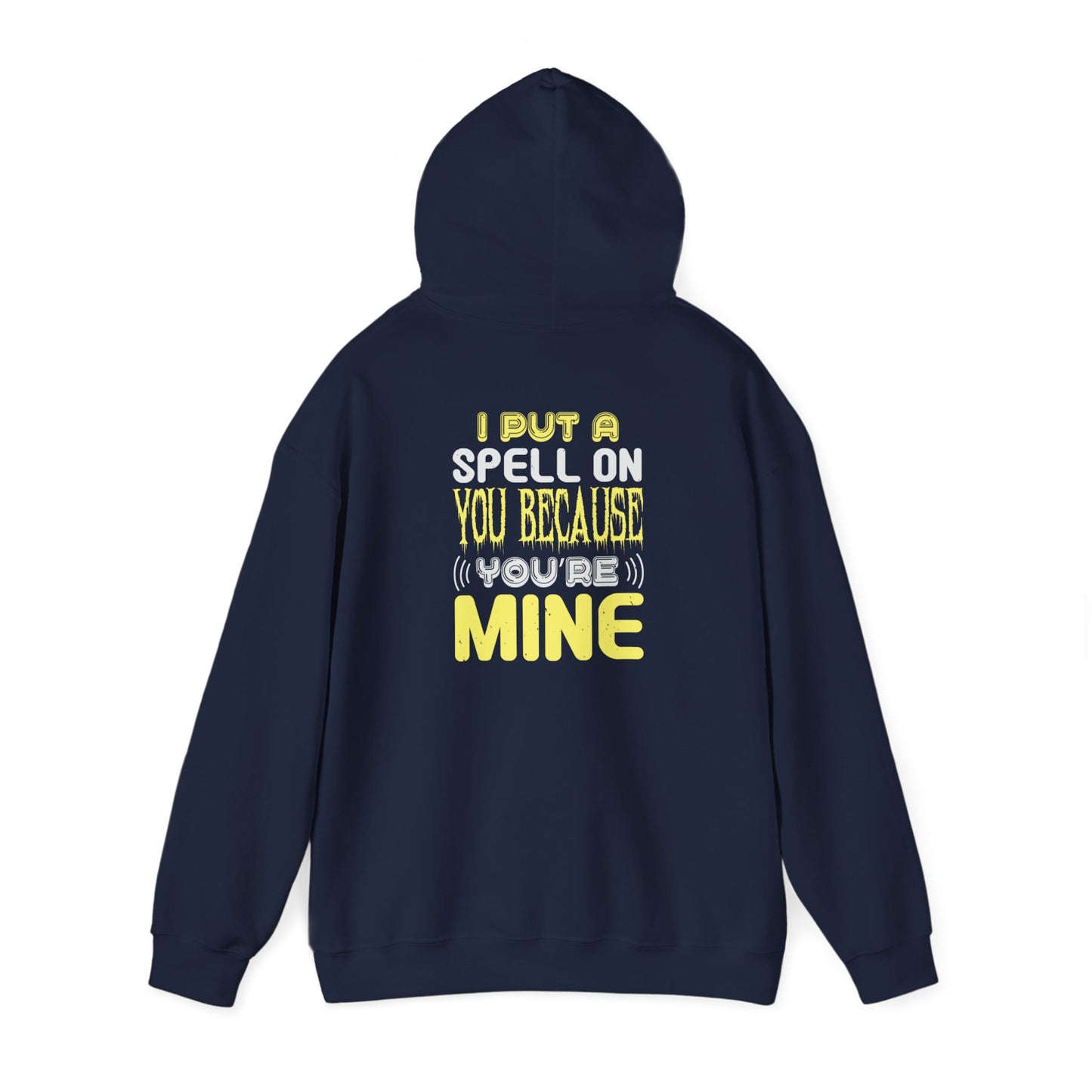 I Put a Spell on You Because You're Mine - Unisex Heavy Blend™ Hooded Sweatshirt