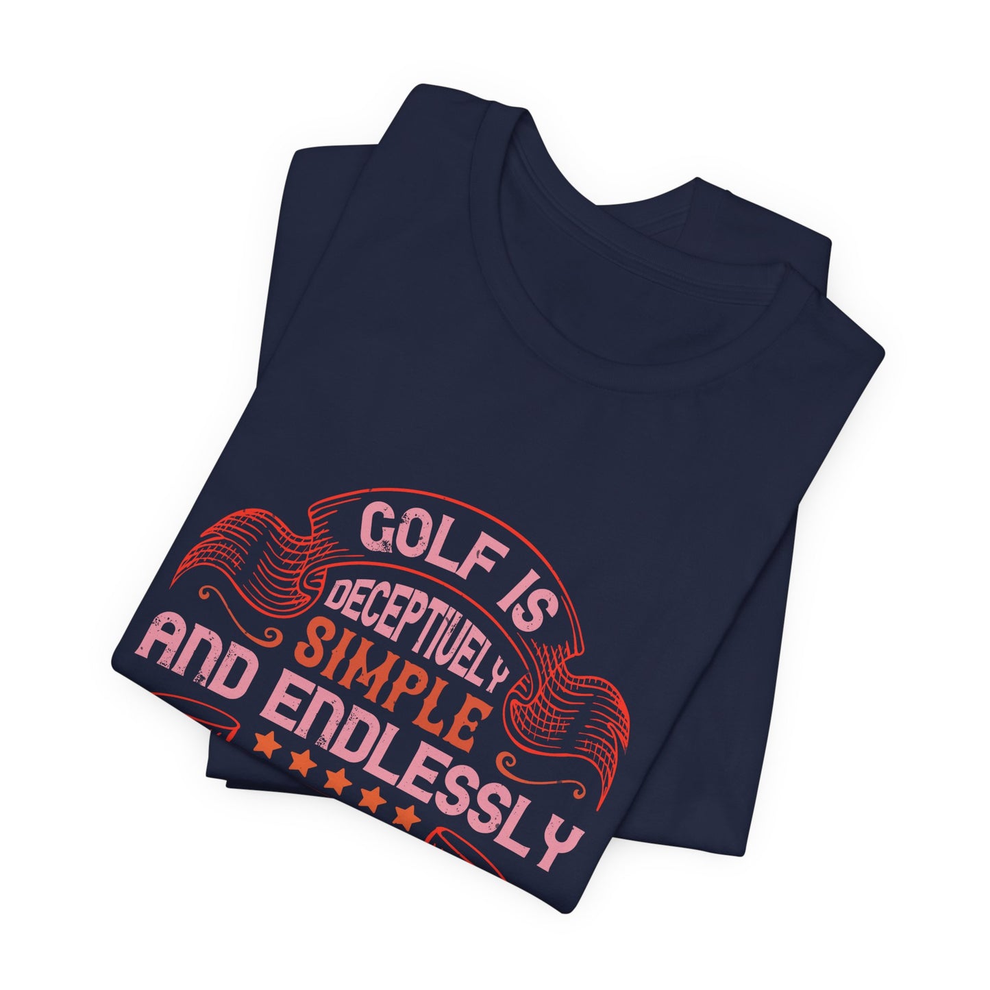 Golf Is Deceptively Simple and Endlessly Complicated - Unisex Jersey Short Sleeve Tee