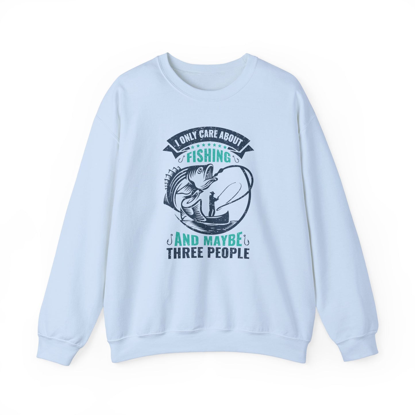 I Only Care About Fishing, and Maybe Three People - Unisex Heavy Blend™ Crewneck Sweatshirt