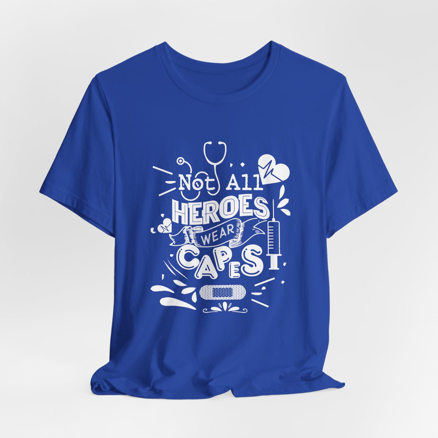 Nurse: Not All Heroes Wear Capes - Unisex Jersey Short Sleeve Tee