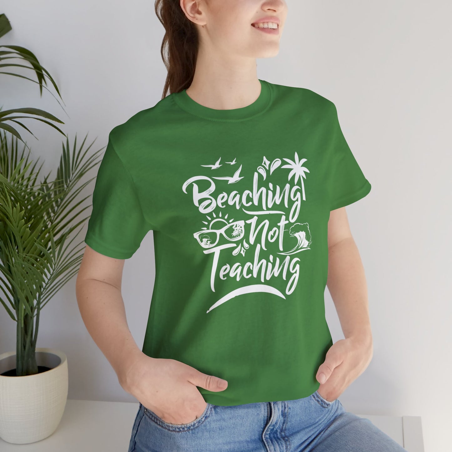 Beaching Not Teaching - Unisex Jersey Short Sleeve Tee