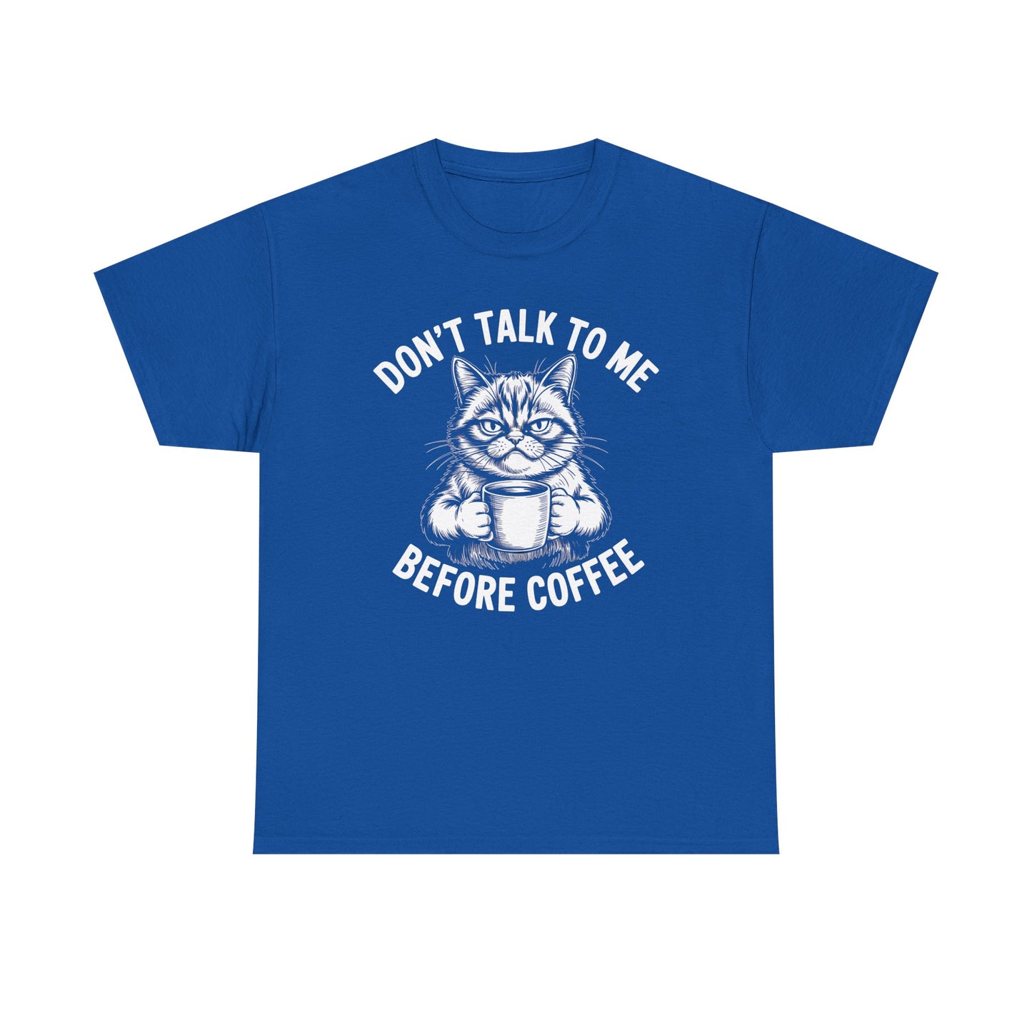Funny Cat Coffee T-Shirt – “Don’t Talk To Me Before Coffee” Graphic Tee | Cute Grumpy Cat Shirt Gift - 14842