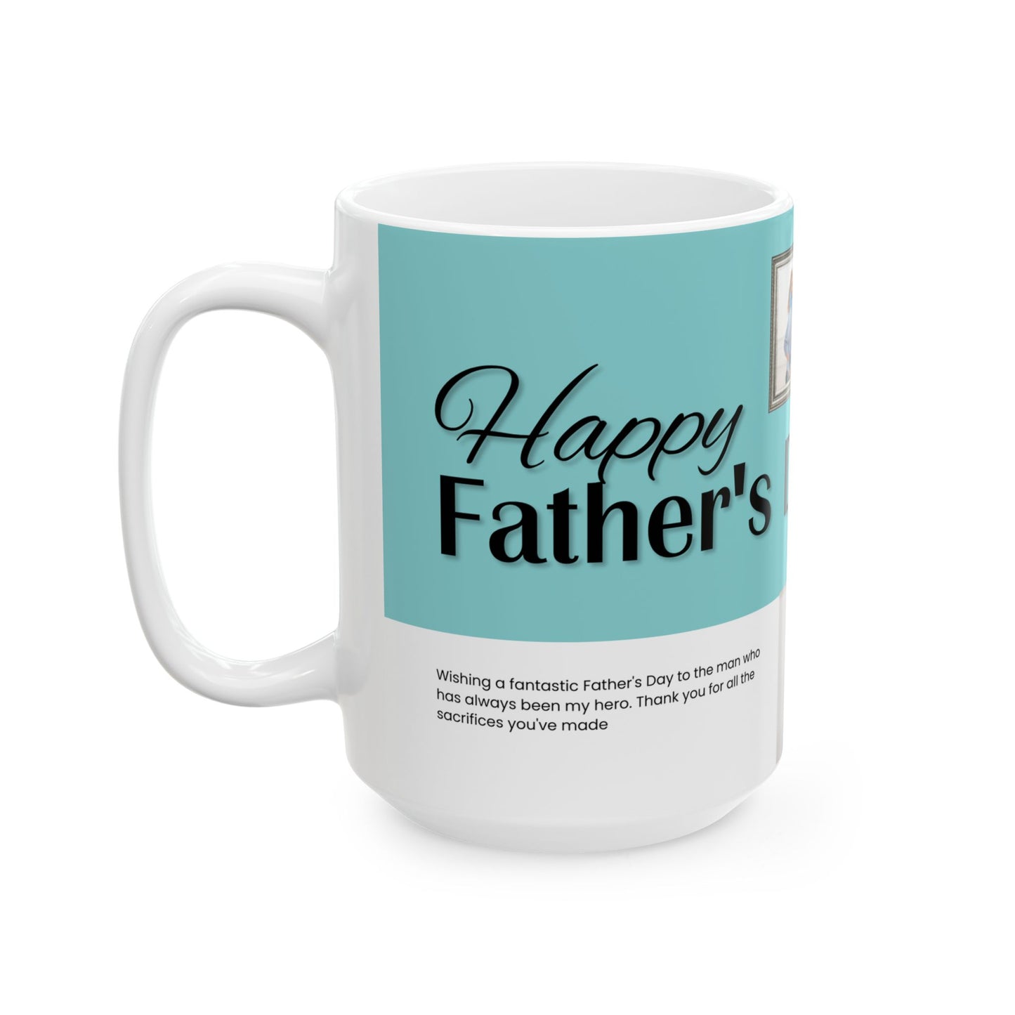 Happy Father's Day Ceramic Mug, Photo Customizable - 11oz and 15oz - 12902