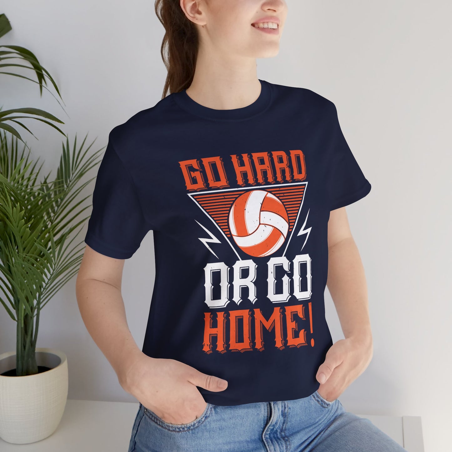 Volleyball: Go Hard Or Go Home! - Unisex Jersey Short Sleeve Tee - 11498