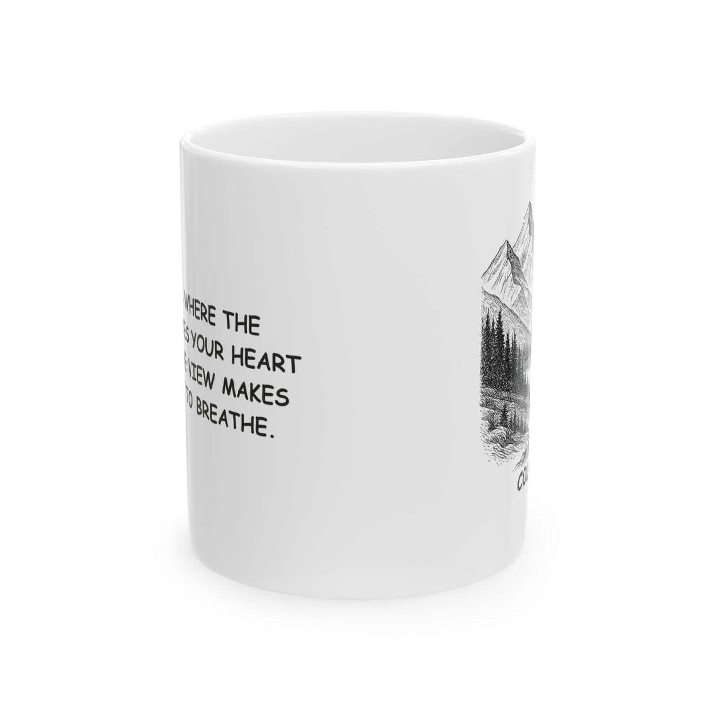 "Colorado: Where the altitude makes your heart race, but the view makes you forget to breathe." Ceramic Mug - 13501
