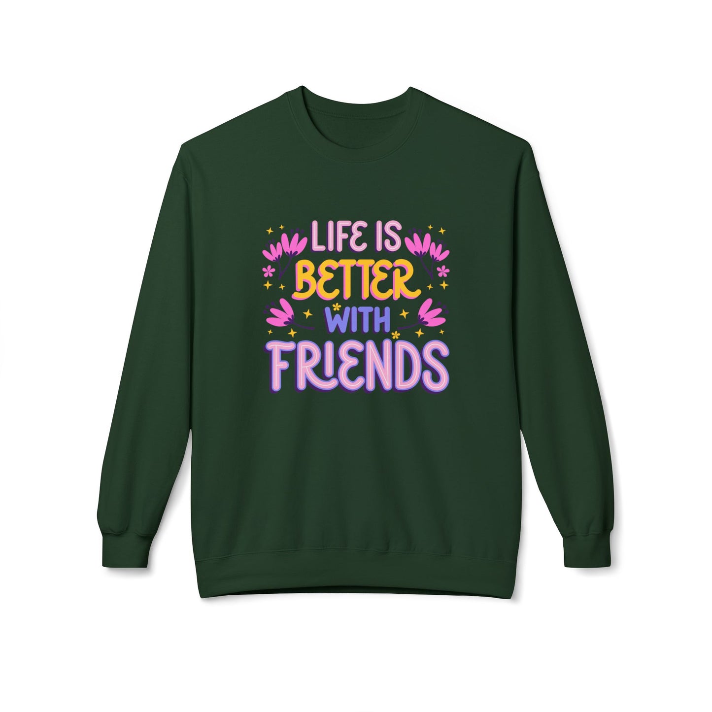 Life is Better With Friends - Unisex Midweight Softstyle Fleece Crewneck Sweatshirt - 11684