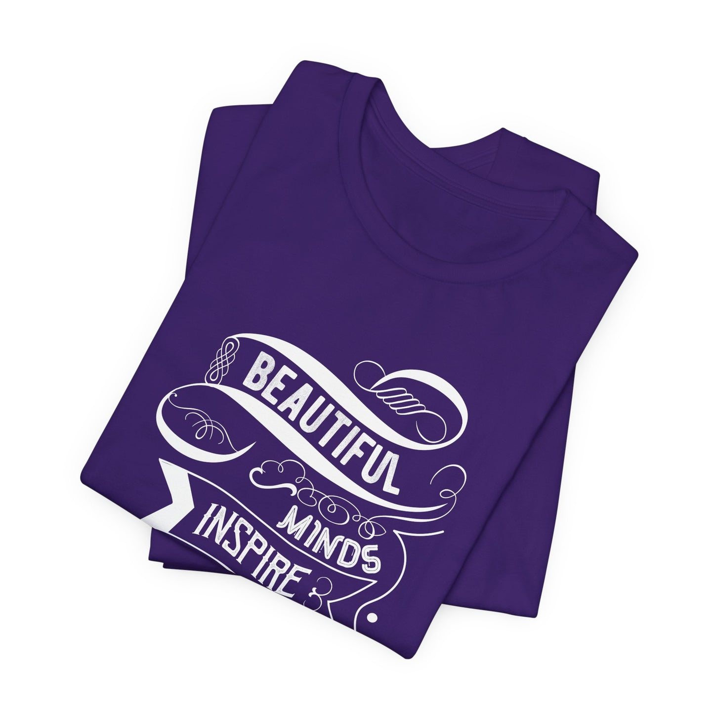 Motivational: Beautiful Minds Inspire Others - Unisex Jersey Short Sleeve Tee - 12454