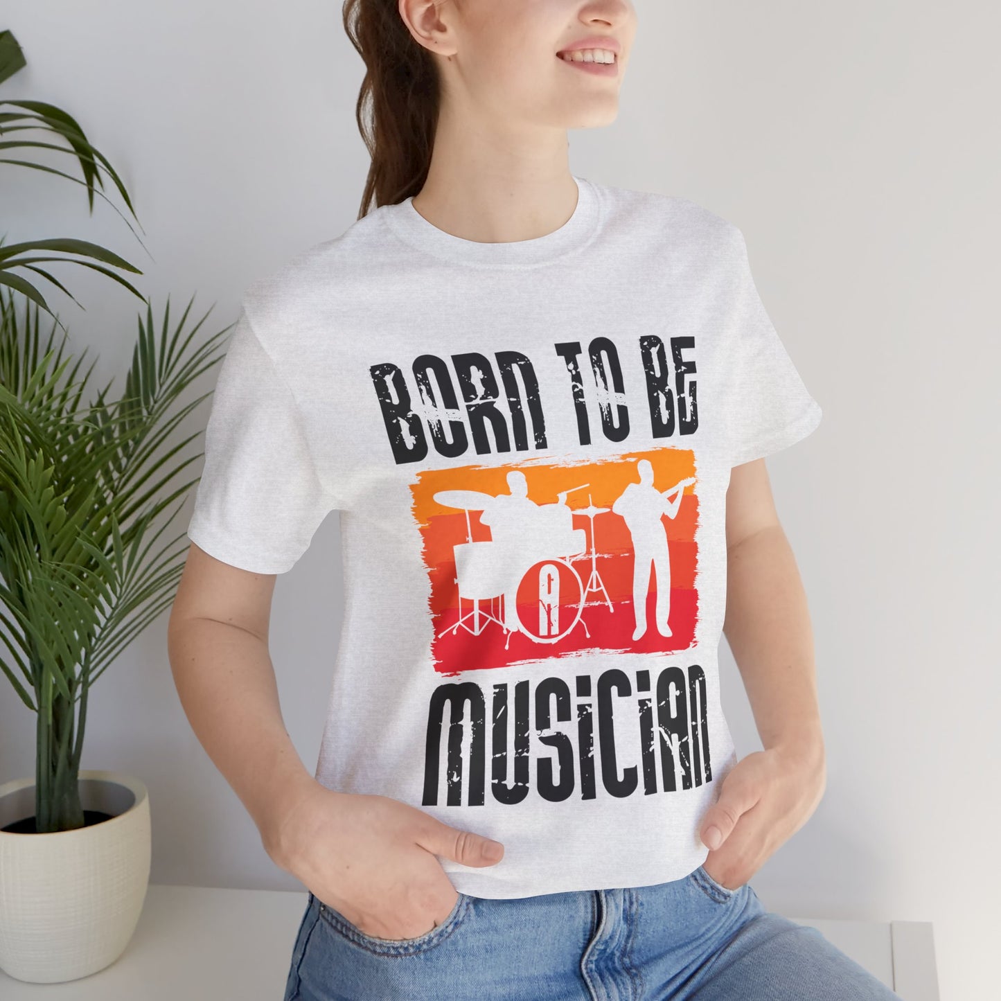 Born To Be A Musician - Unisex Jersey Short Sleeve Tee