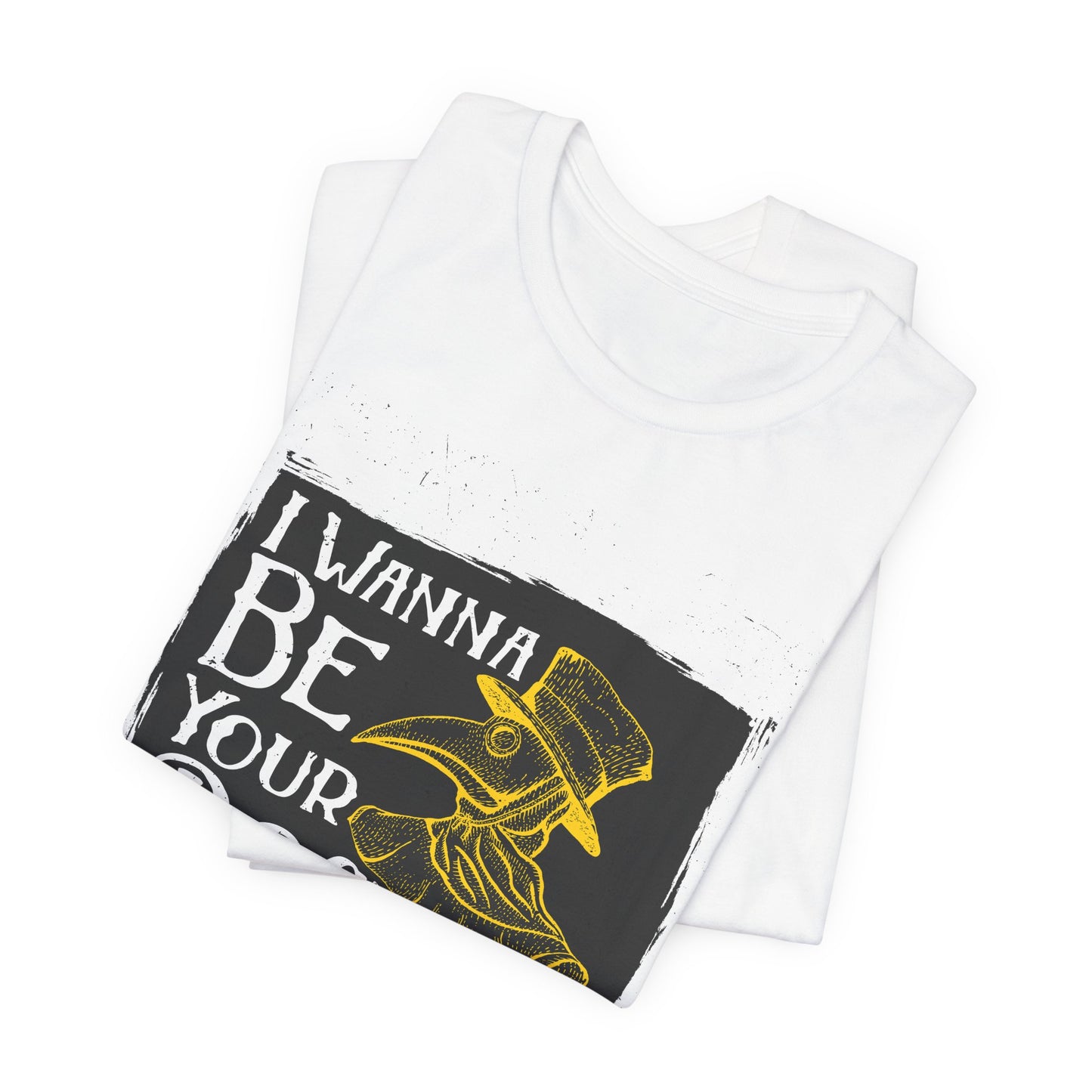 I Wanna Be Your Doctor - Unisex Jersey Short Sleeve Tee - 13853