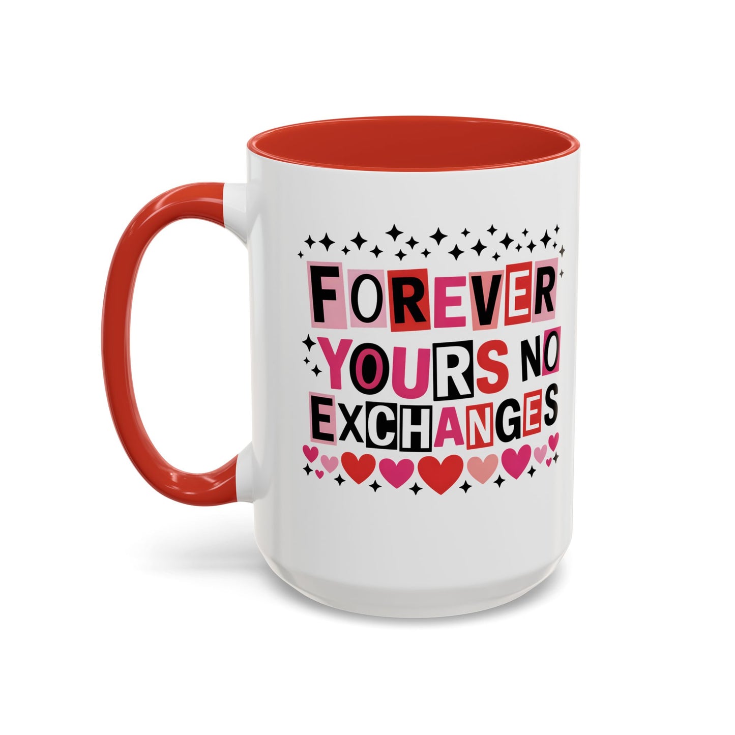 Forever Yours, No Exchanges Valentine Mug – Funny Romantic Coffee Cup Gift (11oz / 15oz) - 14775