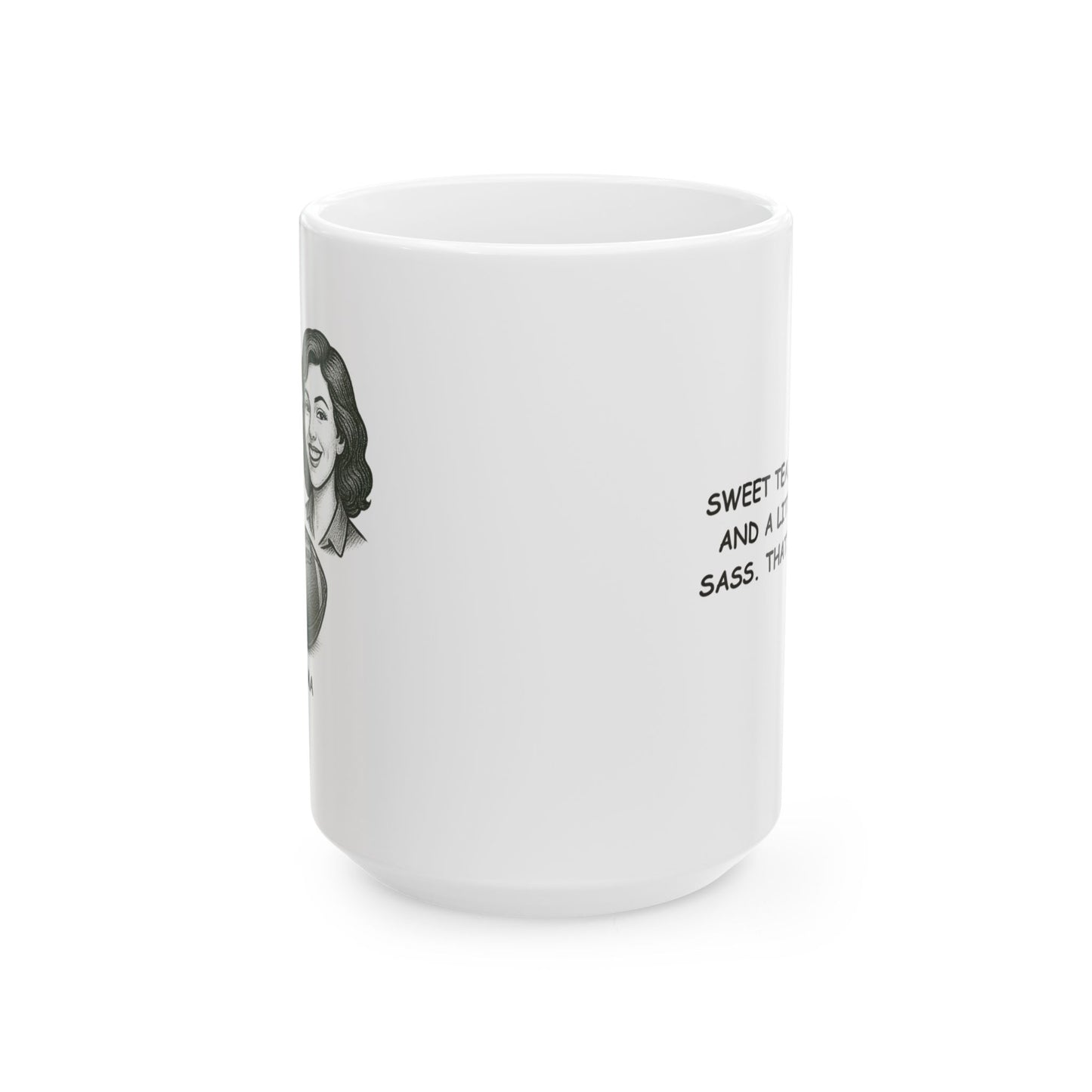 "Sweet tea, football, and a little bit of sass. That’s Alabama." Ceramic Mug - 11oz/15oz - 12812