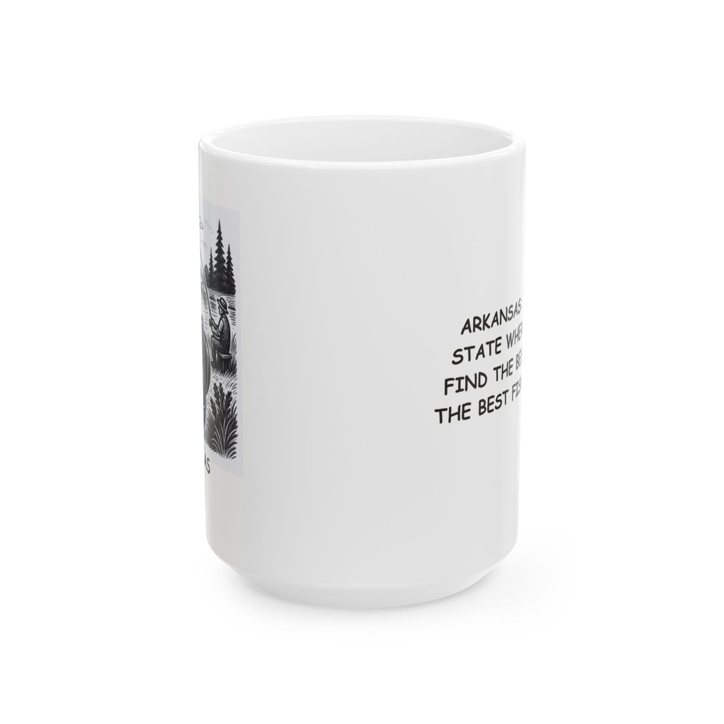 "Arkansas: The only state where you can find the best BBQ and the best fishing spots." Coffee Mug - 13273