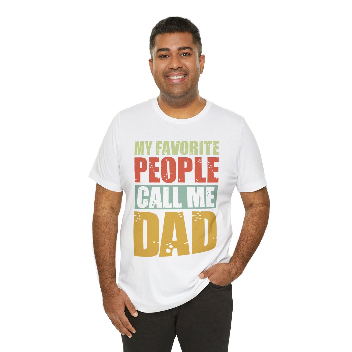 My Favorite People Call Me Dad - Unisex Jersey Short Sleeve Tee - 13727