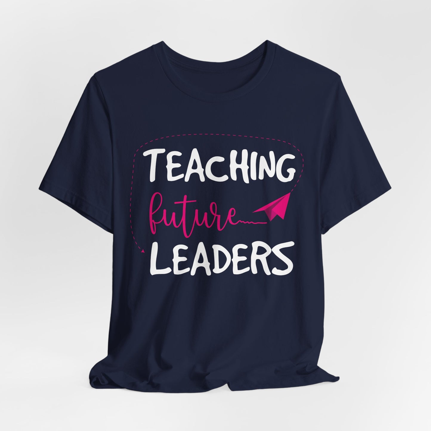 Teacher: Teaching Future Leaders - Unisex Jersey Short Sleeve Tee - 13417