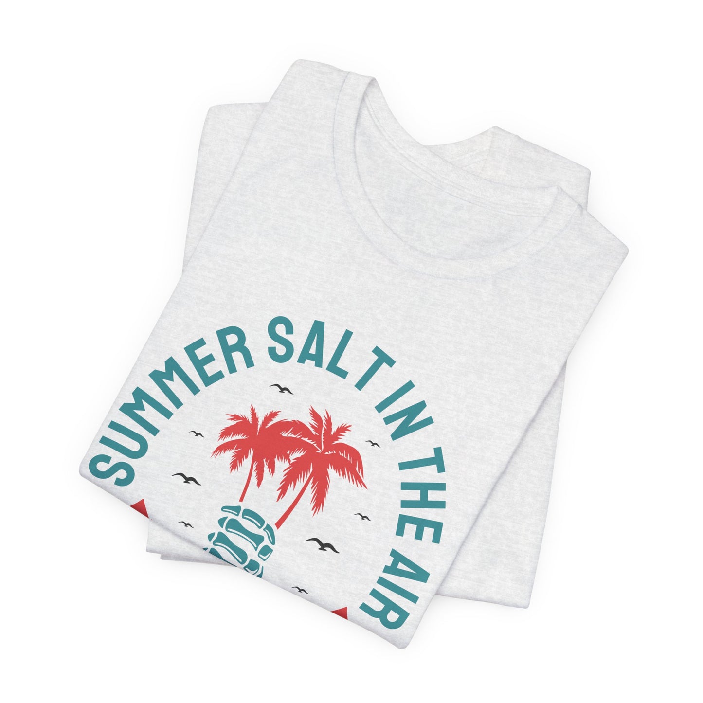 Summer Salt In The Air, Sand In My Hair - Unisex Jersey Short Sleeve Tee