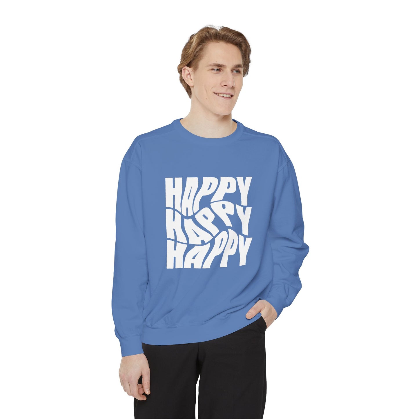 Happy Happy Happy - Unisex Garment-Dyed Sweatshirt - 11203