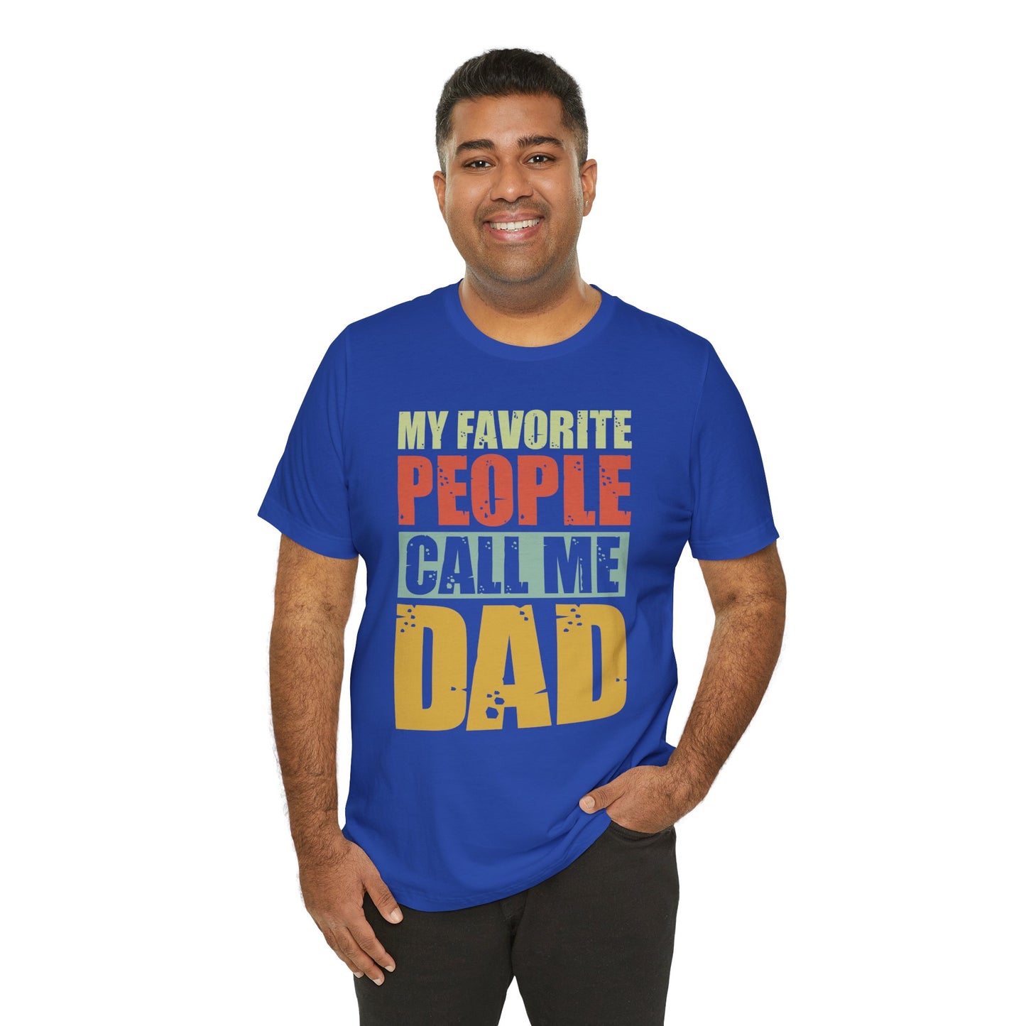 My Favorite People Call Me Dad - Unisex Jersey Short Sleeve Tee