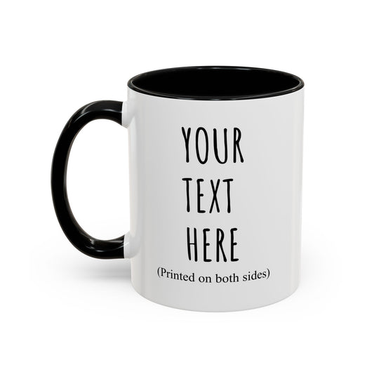 Personalized Accent Coffee Mug – Custom Text Printed Both Sides (11oz & 15oz) - 14676