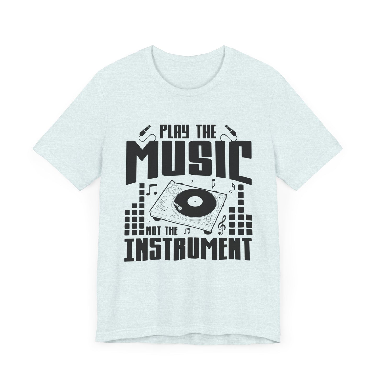 Play The Music Instrument - Unisex Jersey Short Sleeve Tee