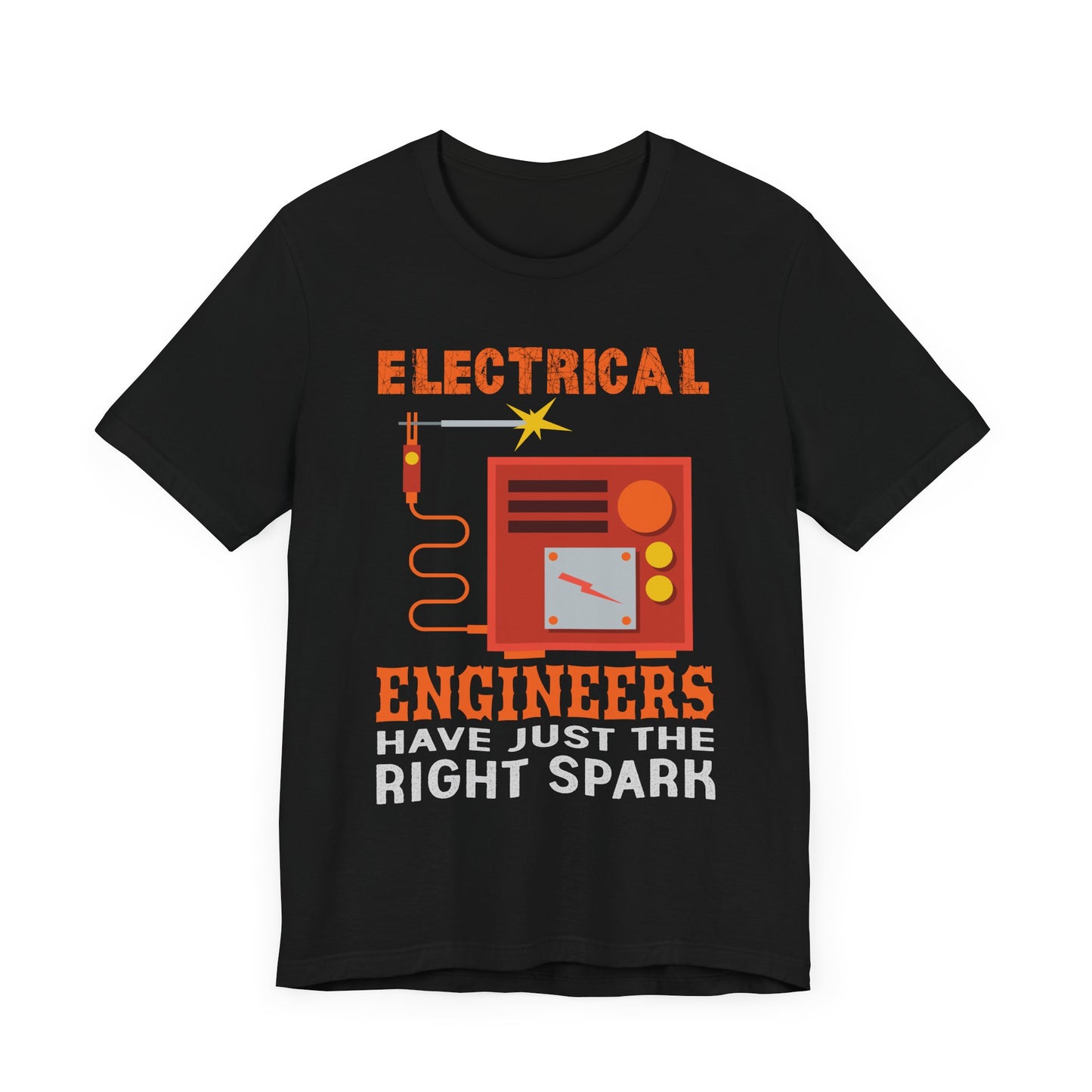 Electrical Engineers Have Just The Right Spark - Unisex Jersey Short Sleeve Tee - 13617