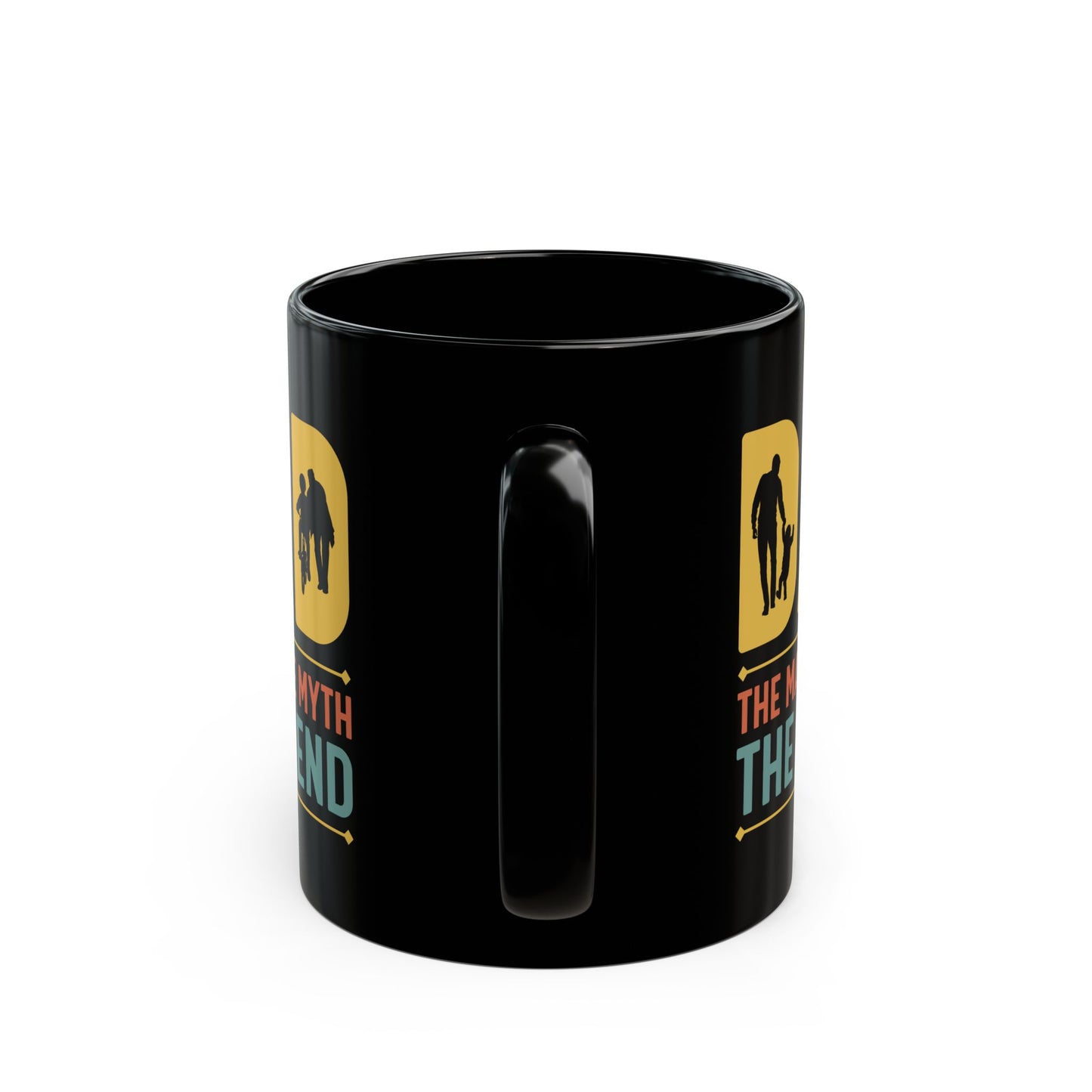 Dad, The Man, The Myth, The Legend - Black Mug (11oz, 15oz) - 12934