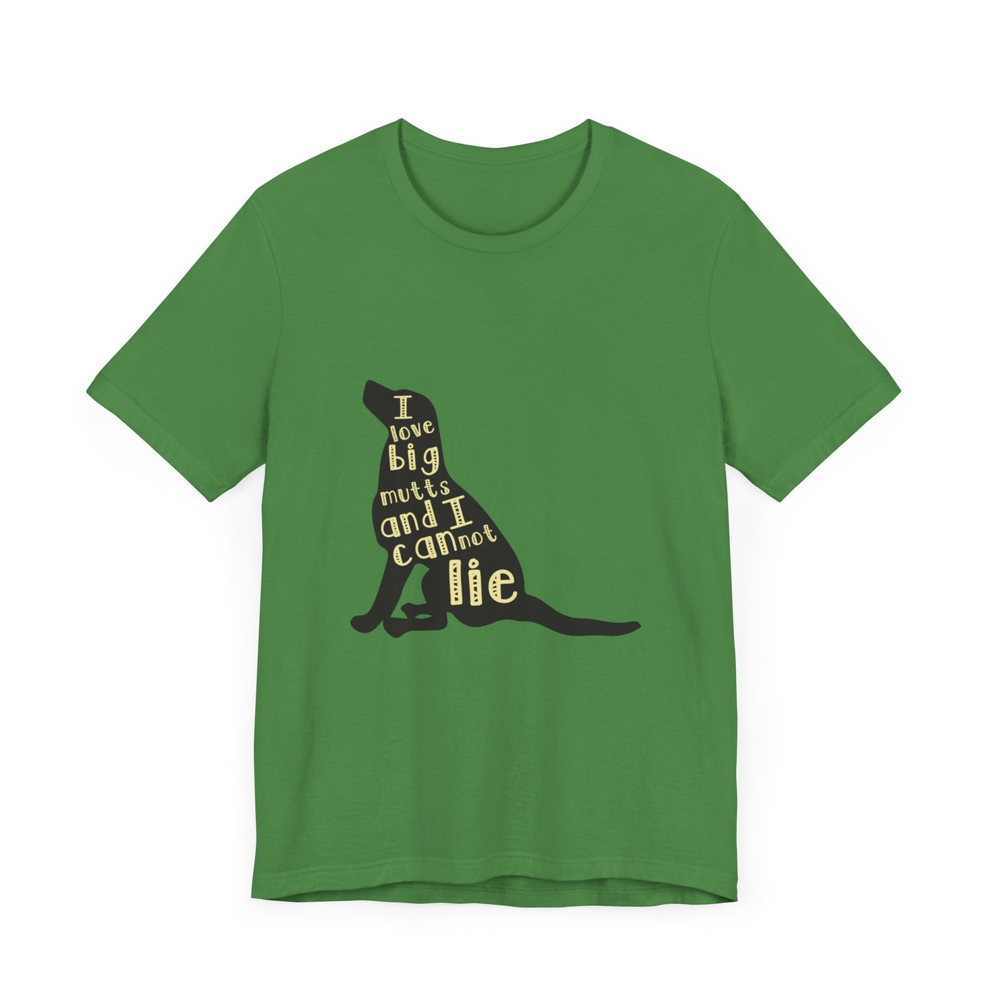 I Love Big Mutts and I Cannot Lie - Unisex Jersey Short Sleeve Tee