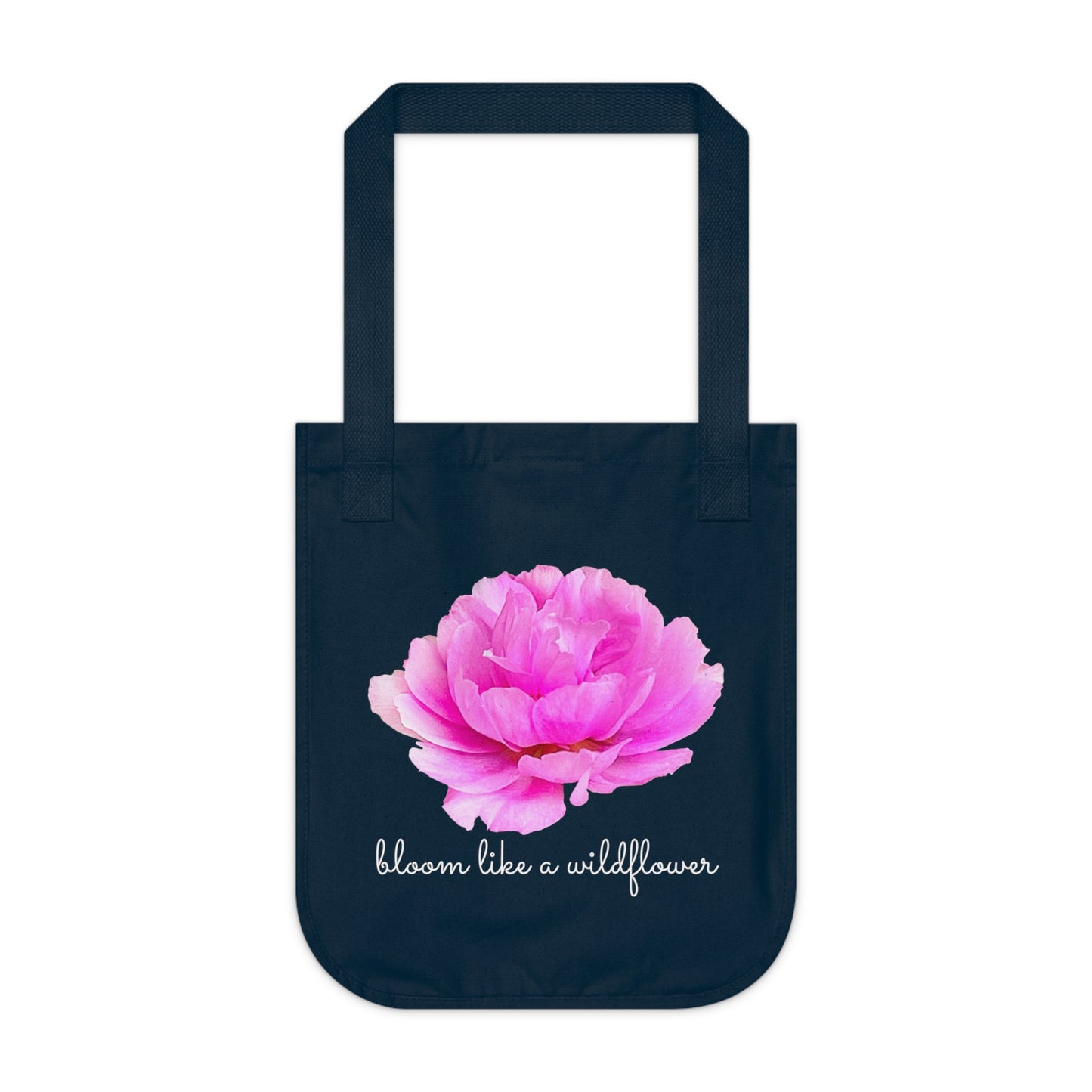 Bloom Like A Wildflower  - Organic Canvas Tote Bag - 10164