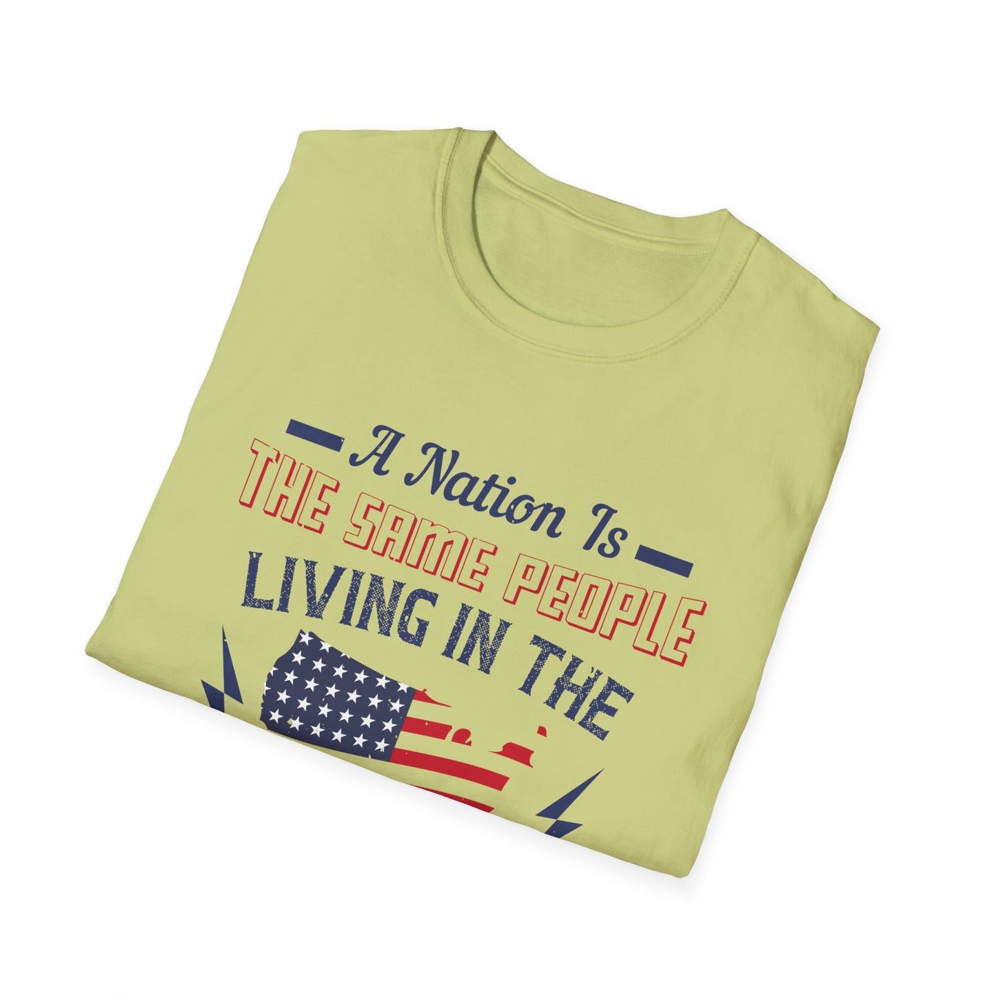 Patriotic Unisex T-Shirt - 'A Nation Is The Same People Living In The Same Place' - Ideal for Holidays, Celebrations, and Everyday Wear - 13791