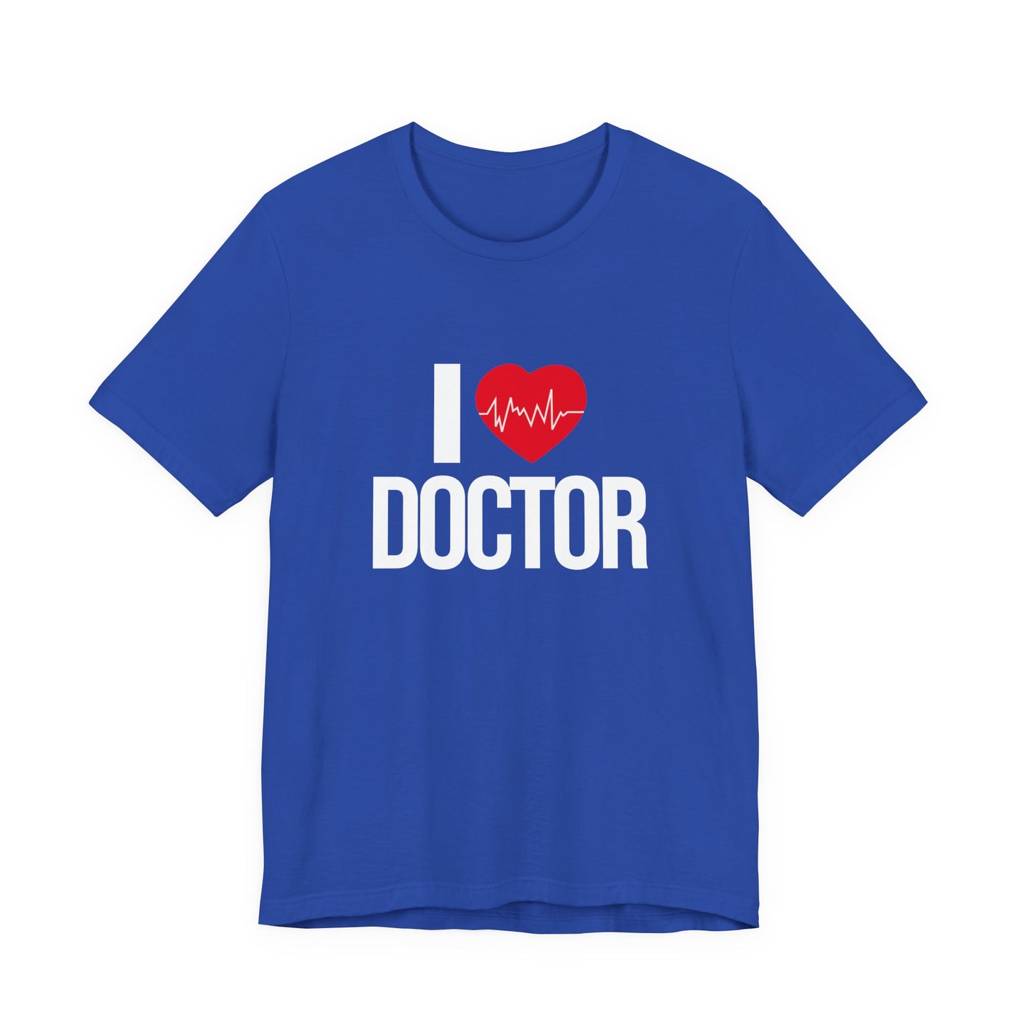I Love Doctor - Unisex Jersey Short Sleeve Tee - 13854