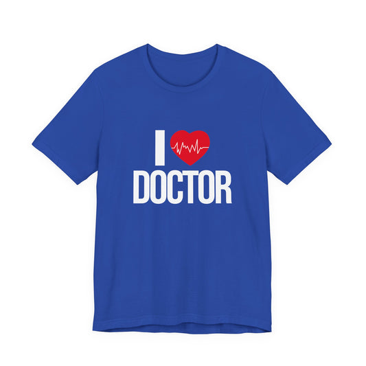 I Love Doctor - Unisex Jersey Short Sleeve Tee - 13854