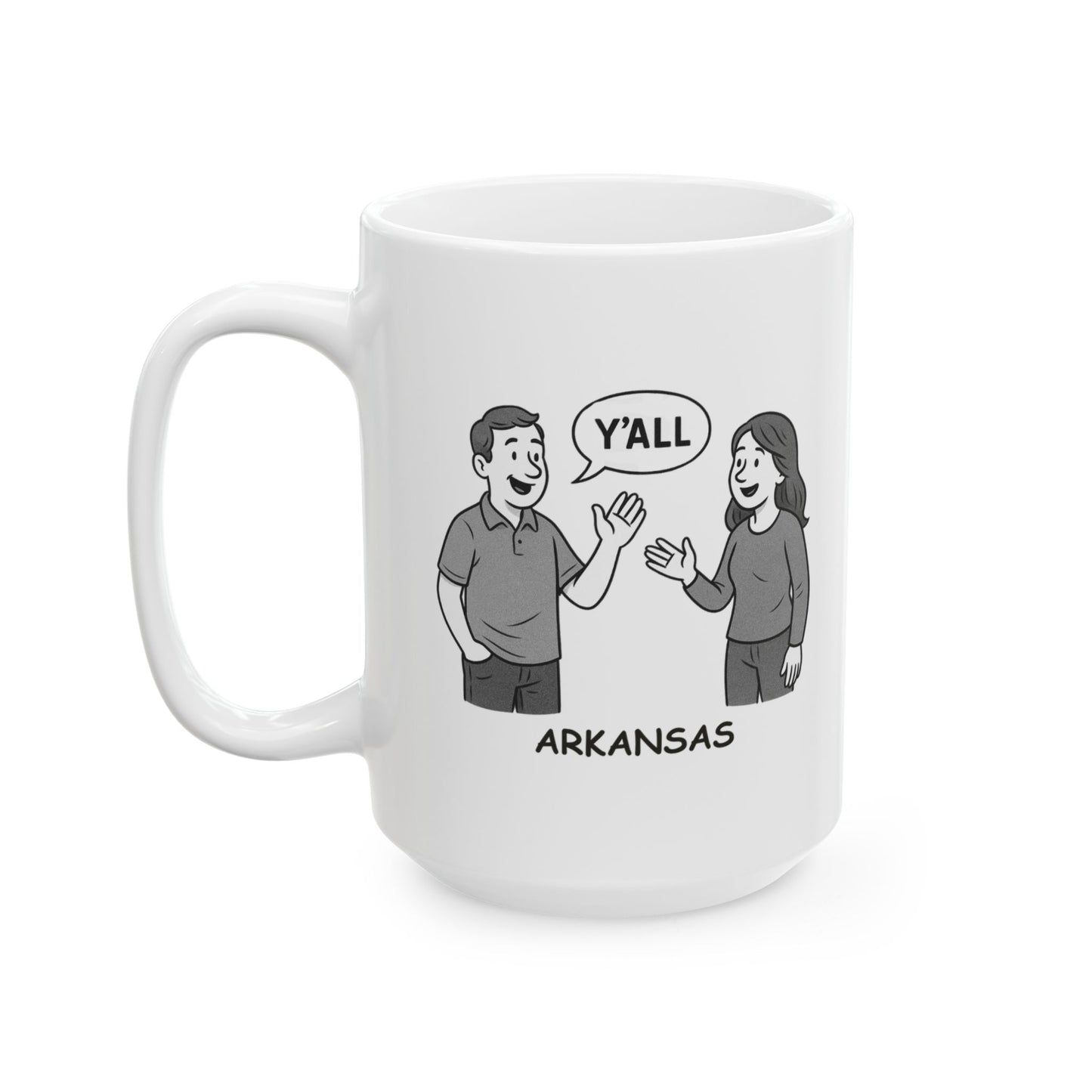 "In Arkansas, ‘y’all’ is a one-word conversation starter." Ceramic Mug - 13279