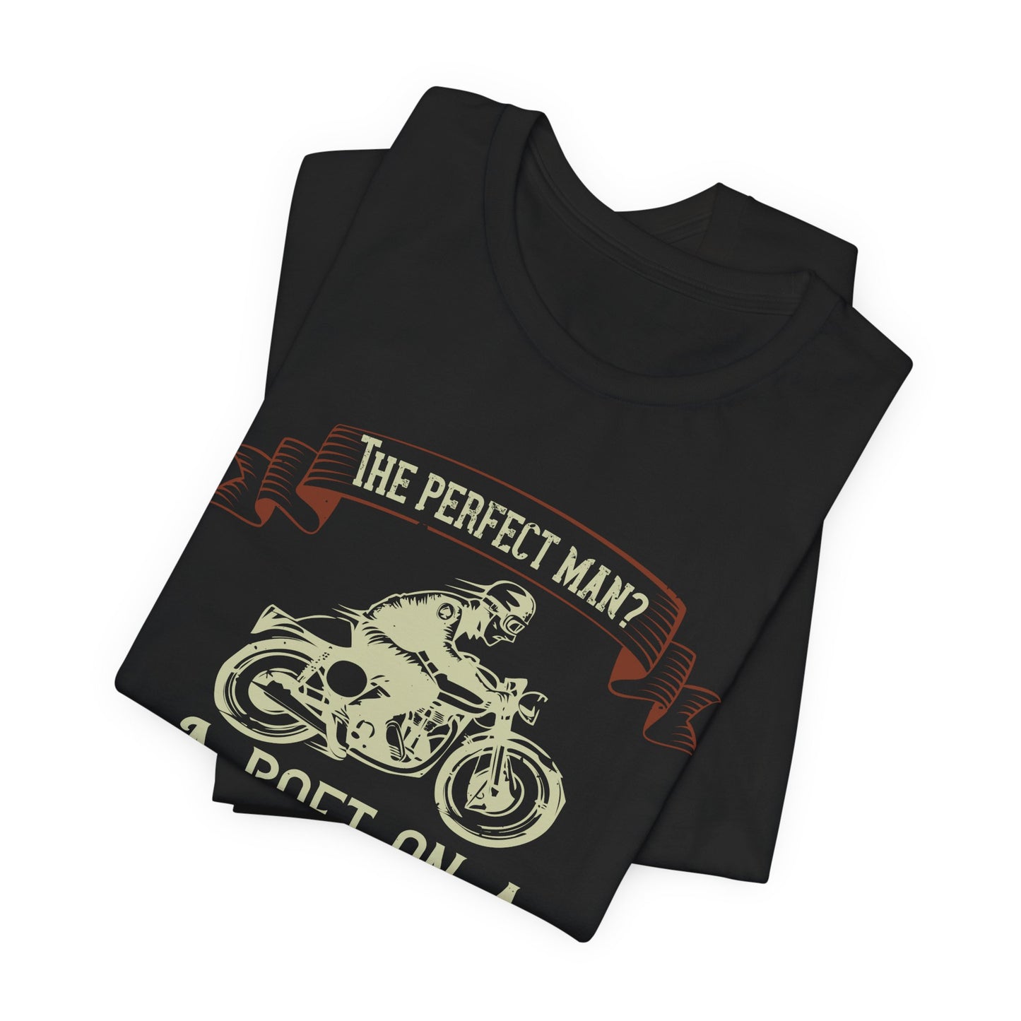 The Perfect Man: A Poet on a Motorcycle - Unisex Jersey Short Sleeve Tee - 13951