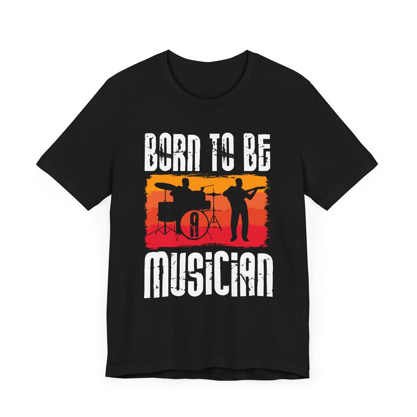 Born To Be A Musician - Unisex Jersey Short Sleeve Tee - 11978