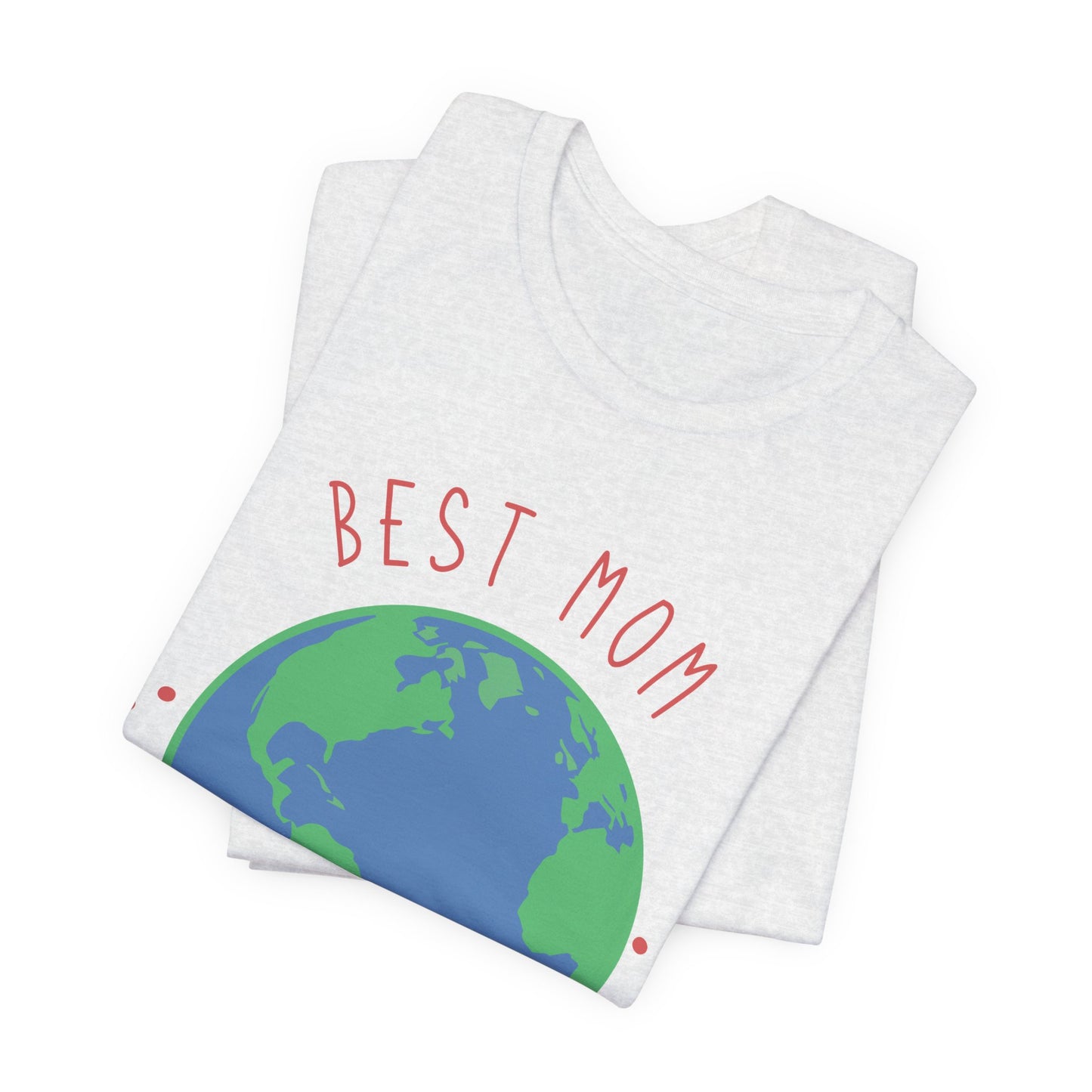 Best Mom On The Planet - Unisex Jersey Short Sleeve Tee - 12983