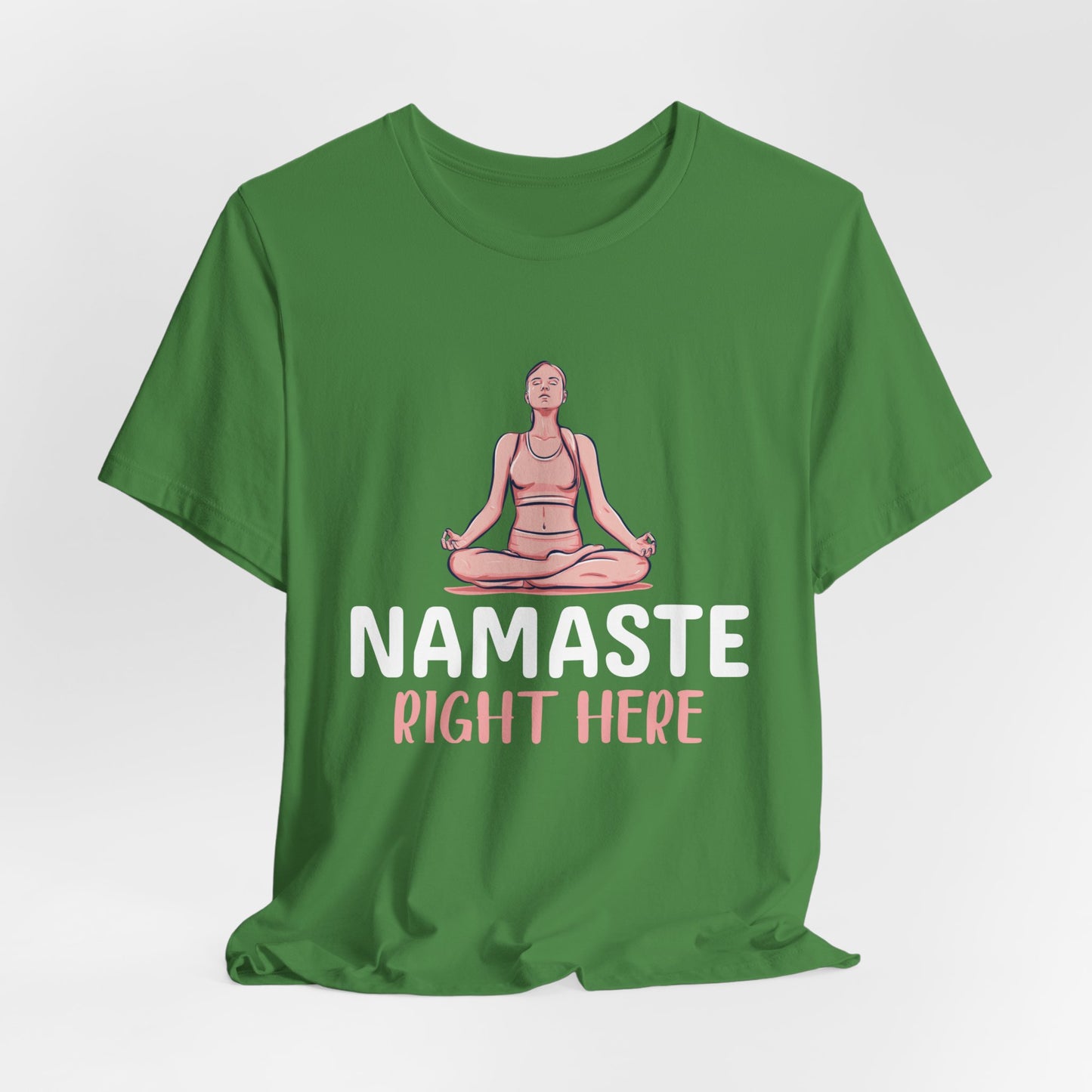 Yoga: Namaste Right Here - Unisex Jersey Short Sleeve Tee