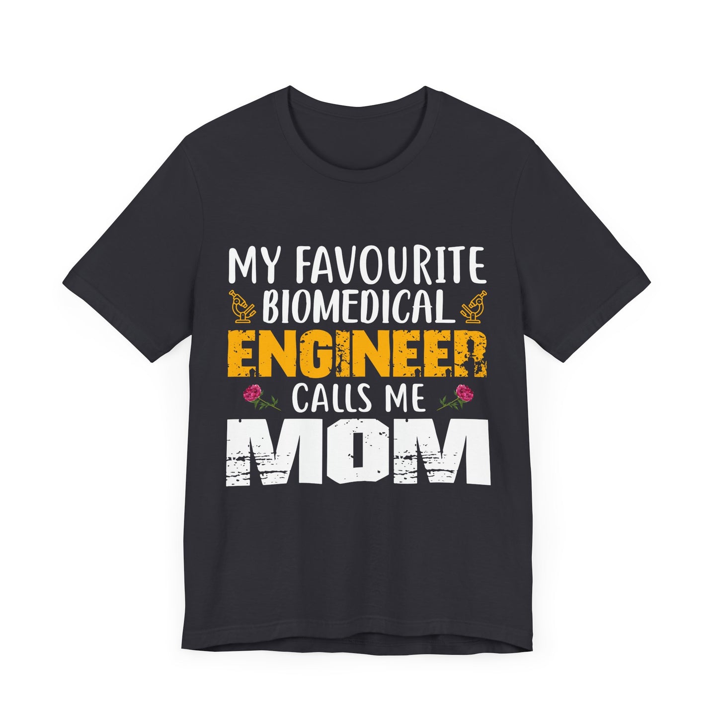 My Favorite Biochemical Engineer Calls Me Mom - Unisex Jersey Short Sleeve Tee - 13552