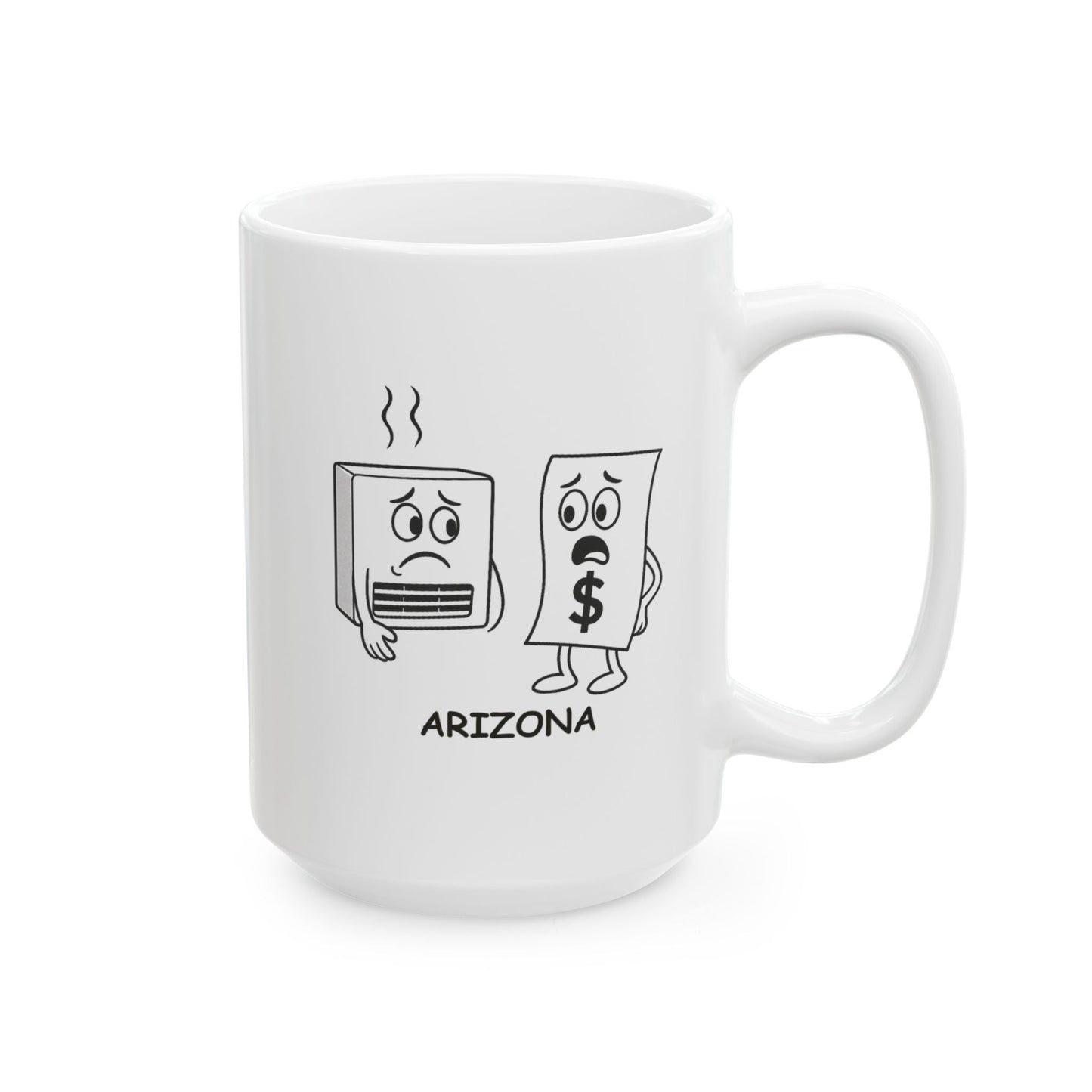 "In Arizona, the air conditioning bill is higher than your rent." Ceramic Mug - 13223